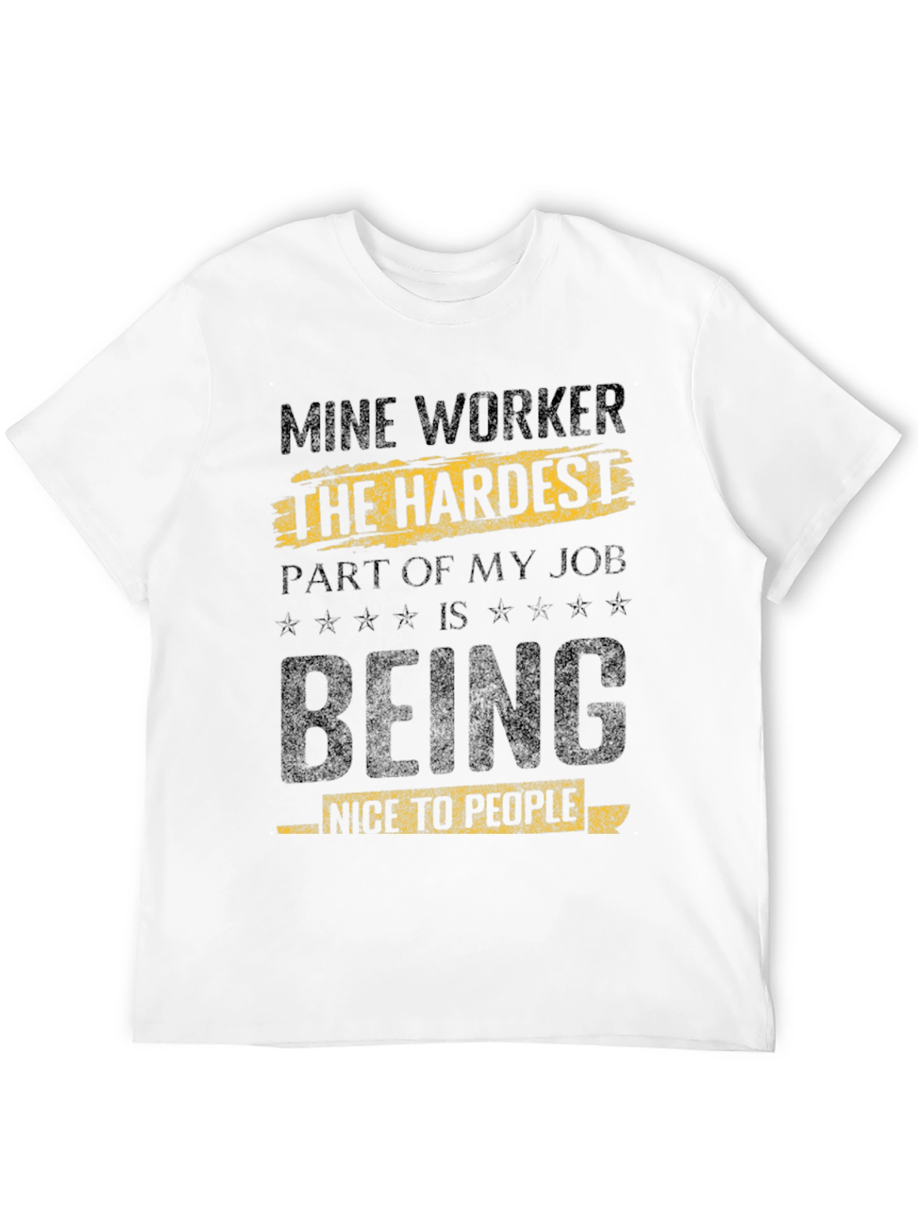 Mine Worker Hardest Job T-Shirt