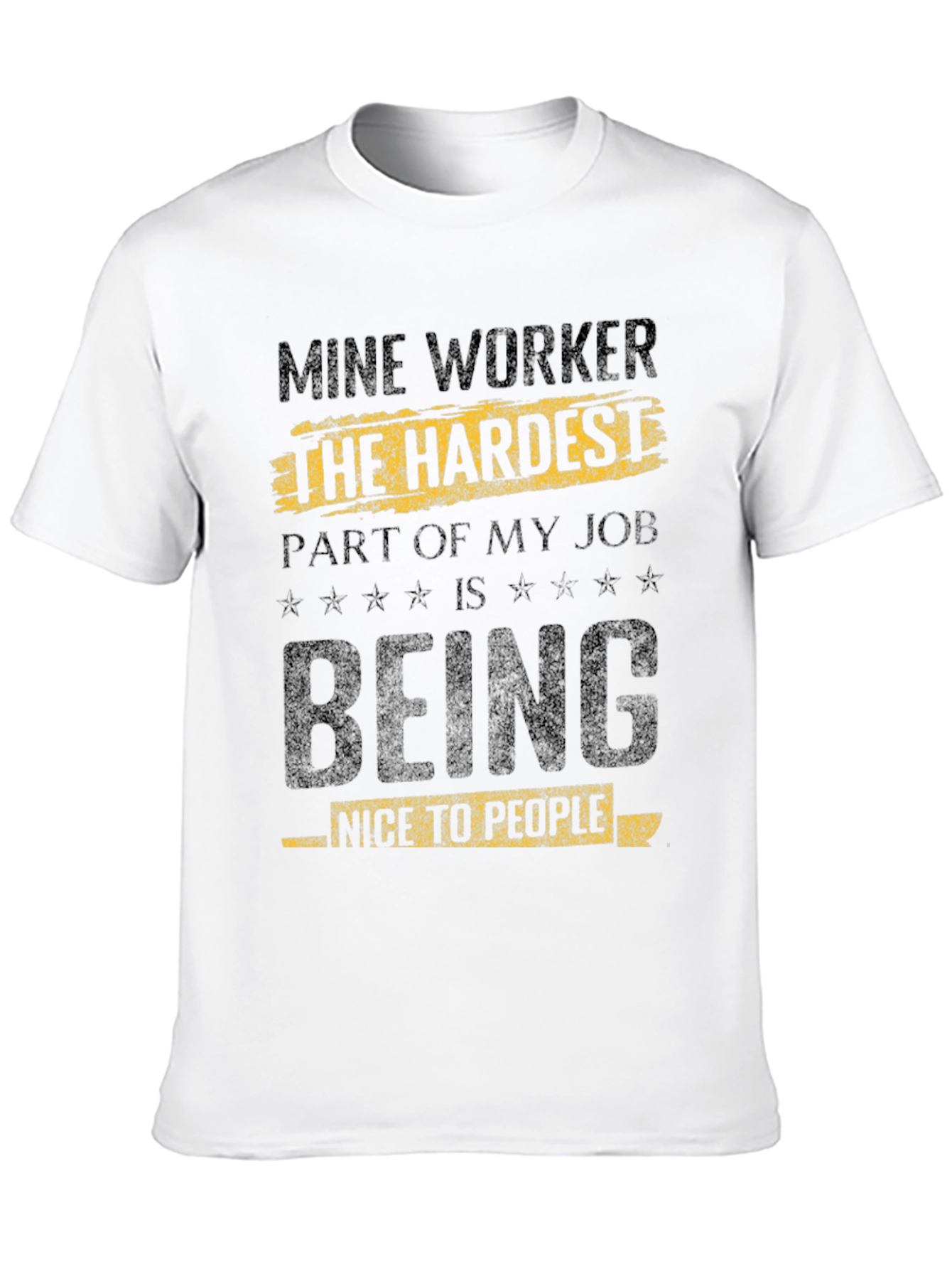 Mine Worker Hardest Job T-Shirt