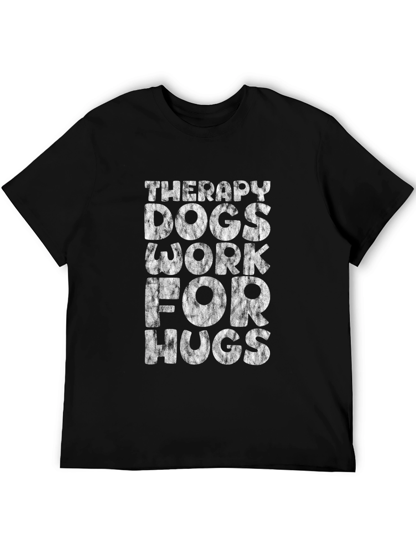 Therapy Dogs Work for Hugs T-Shirt