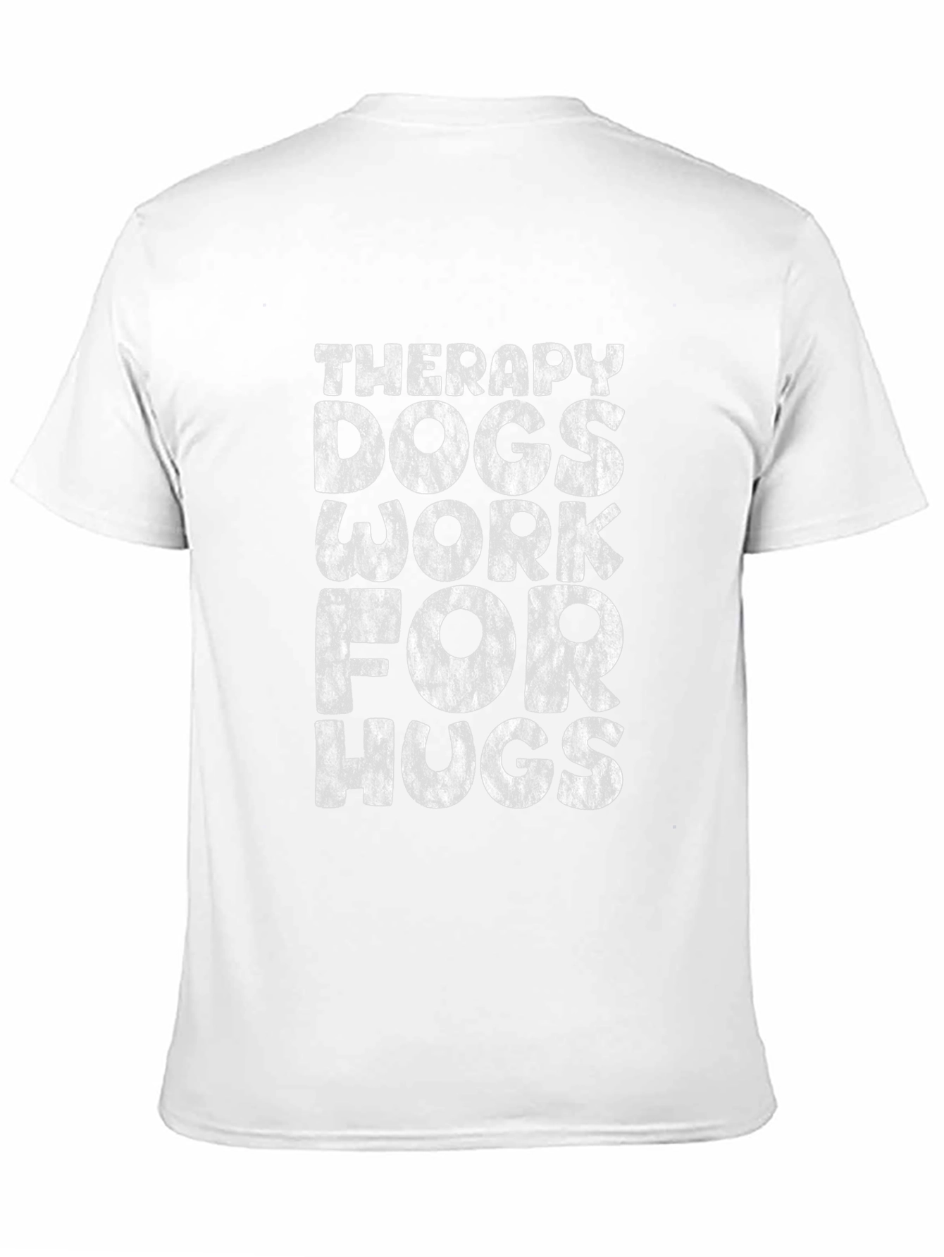 Therapy Dogs Work for Hugs T-Shirt