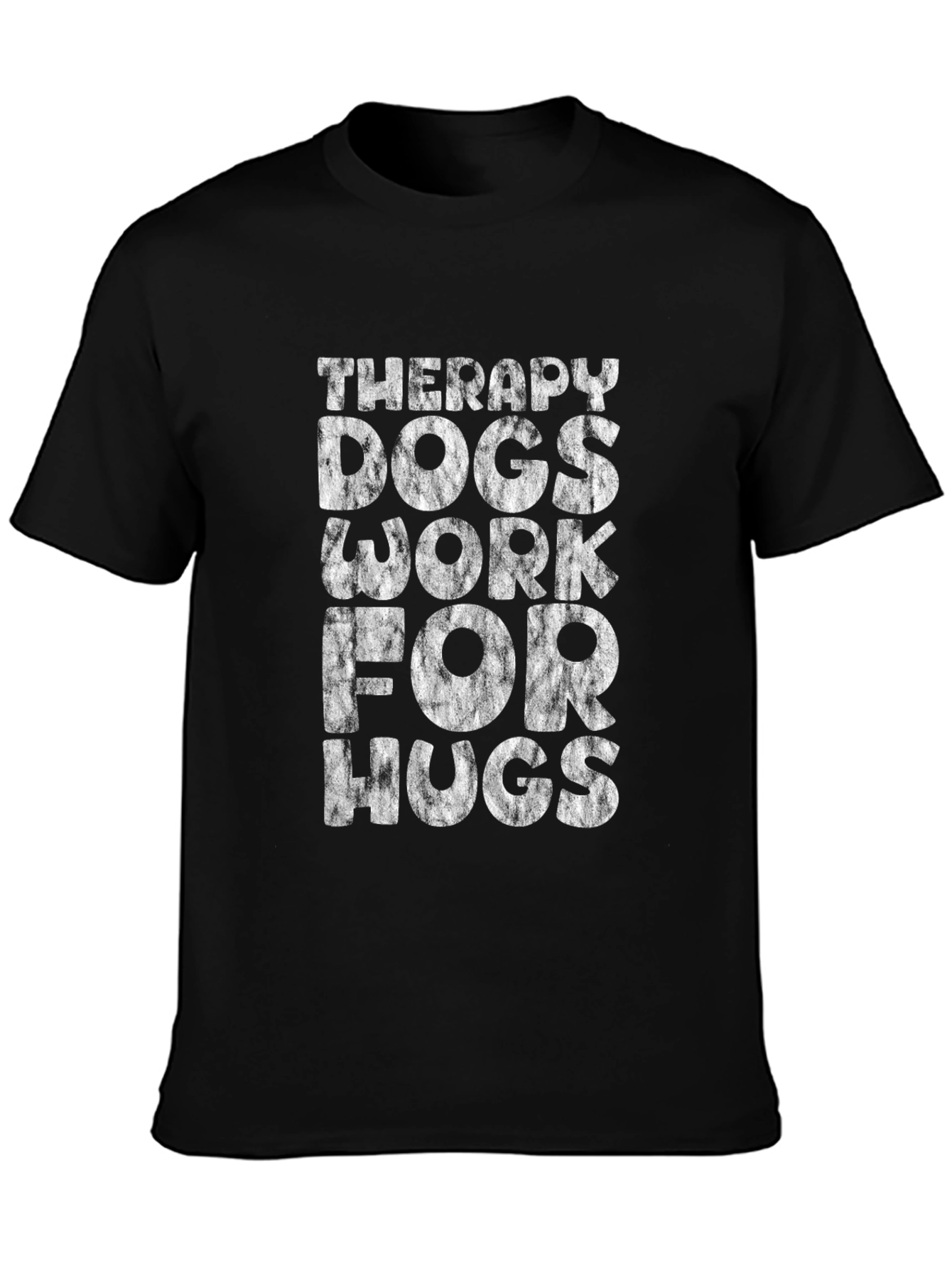 Therapy Dogs Work for Hugs T-Shirt