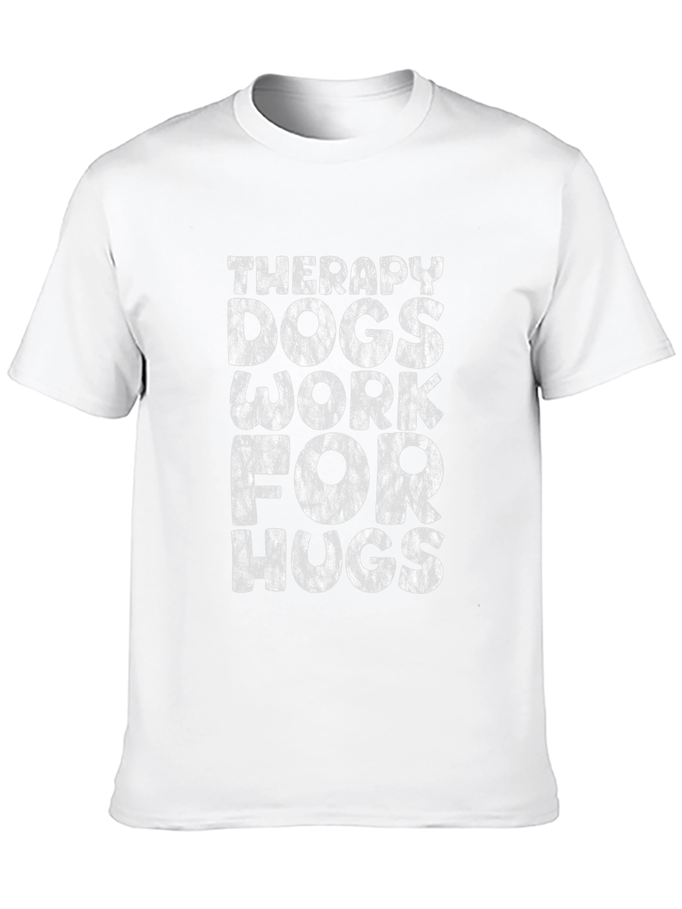Therapy Dogs Work for Hugs T-Shirt
