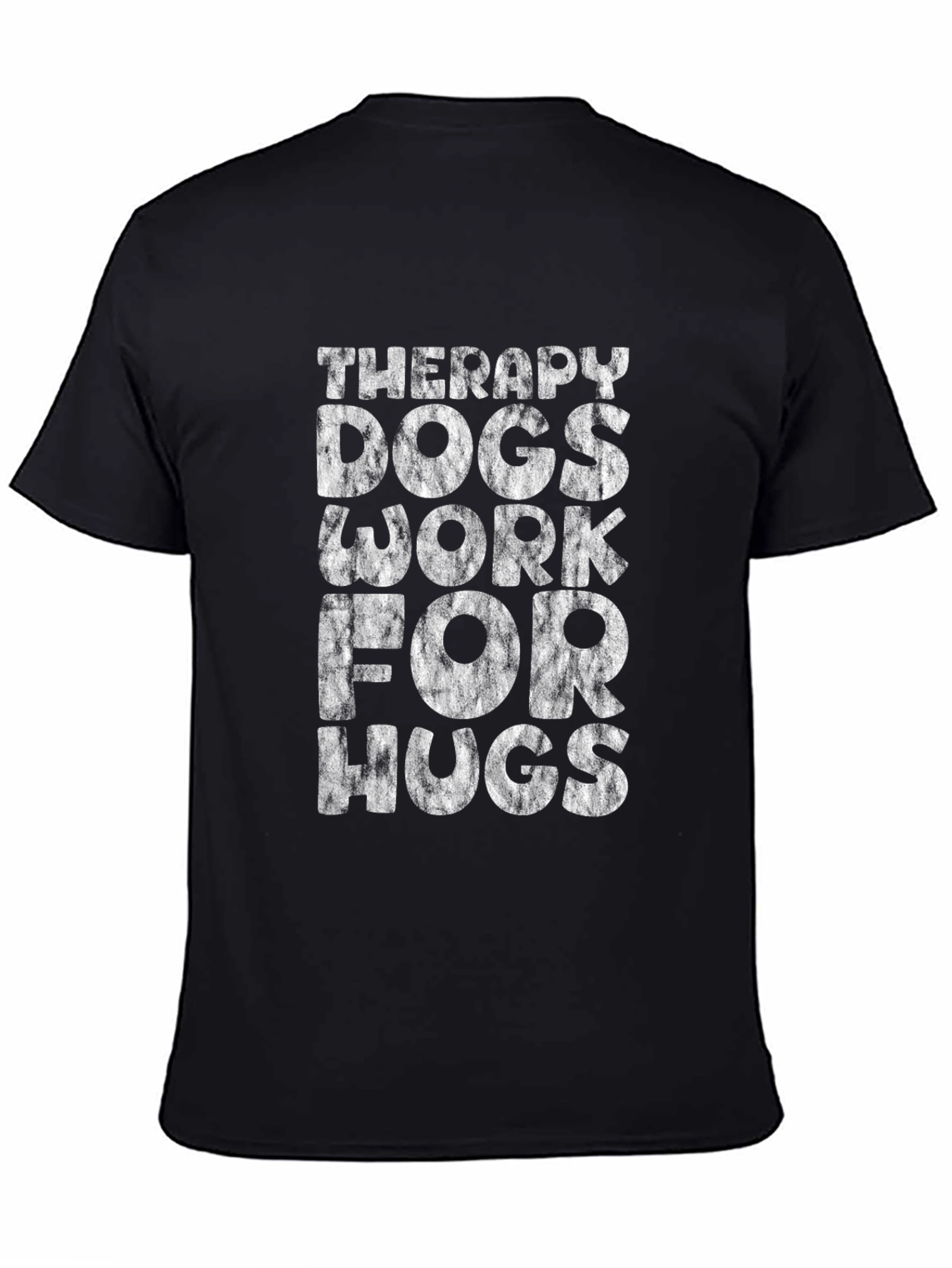 Therapy Dogs Work for Hugs T-Shirt