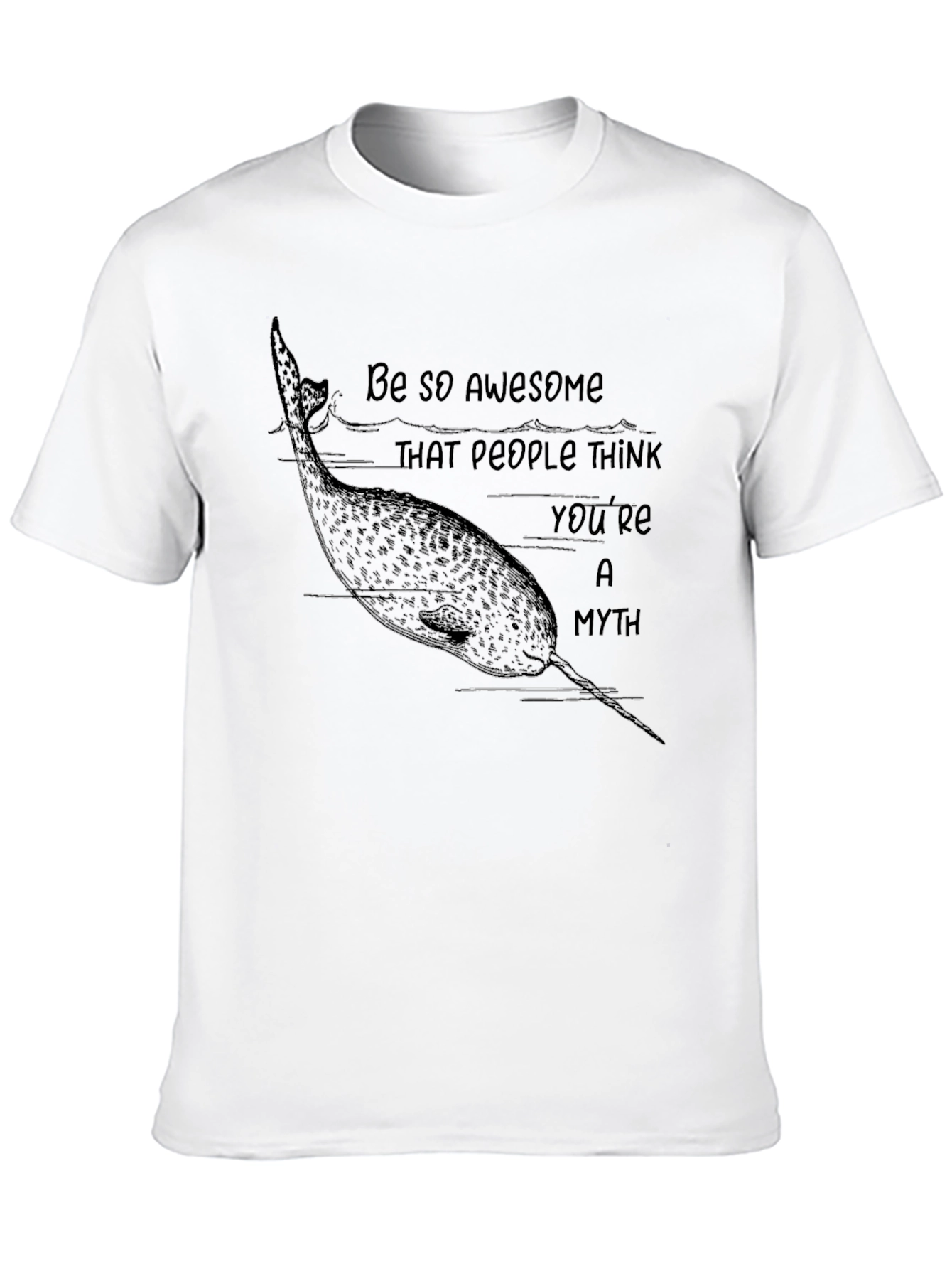 Narwhal Myth T-Shirt - Be So Awesome