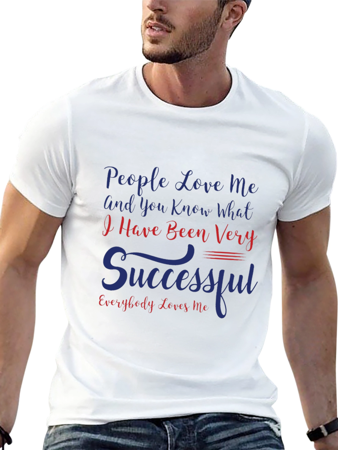 Humorous Graphic T-Shirt - People Love Me Slogan
