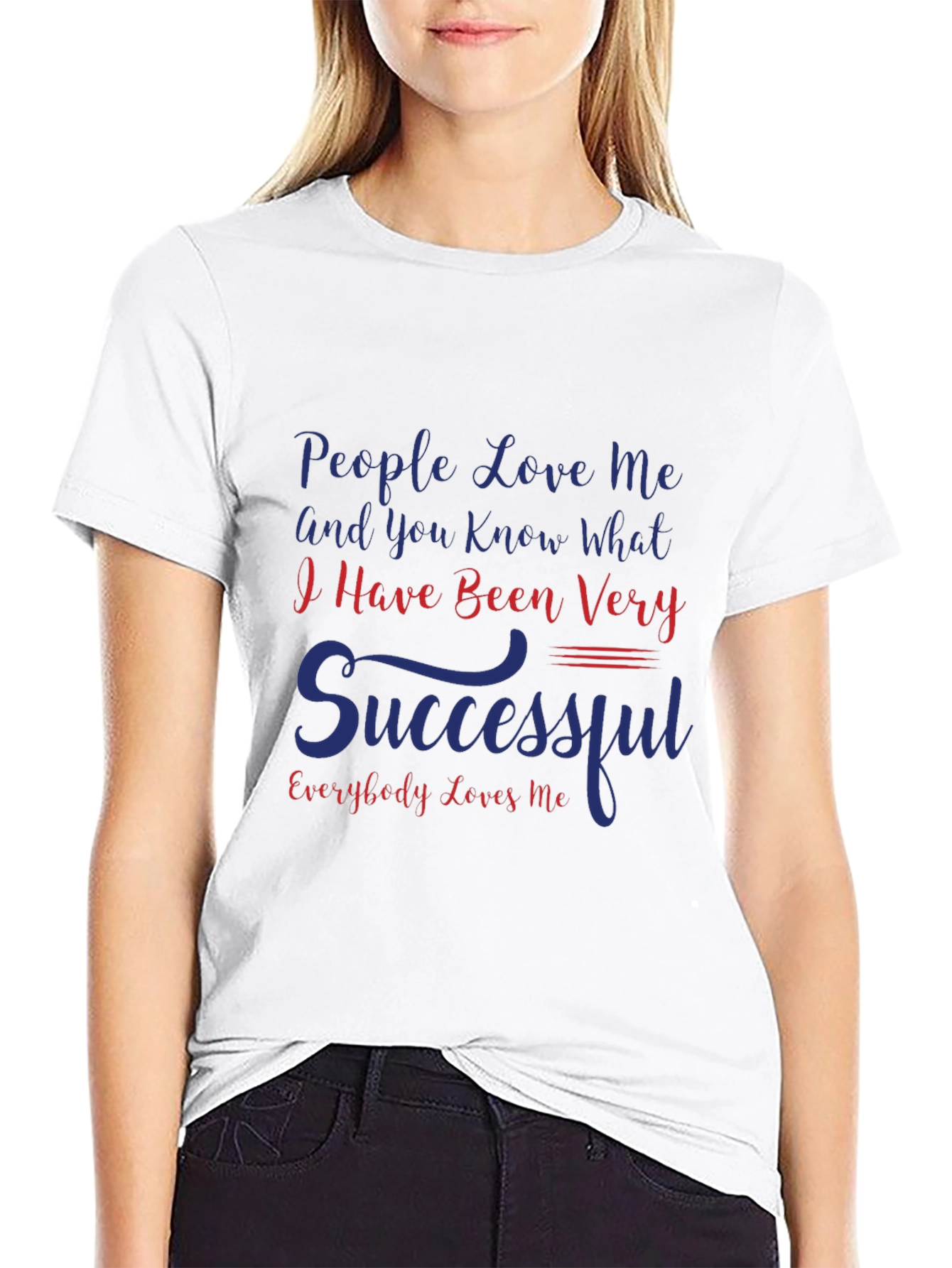Humorous Graphic T-Shirt - People Love Me Slogan