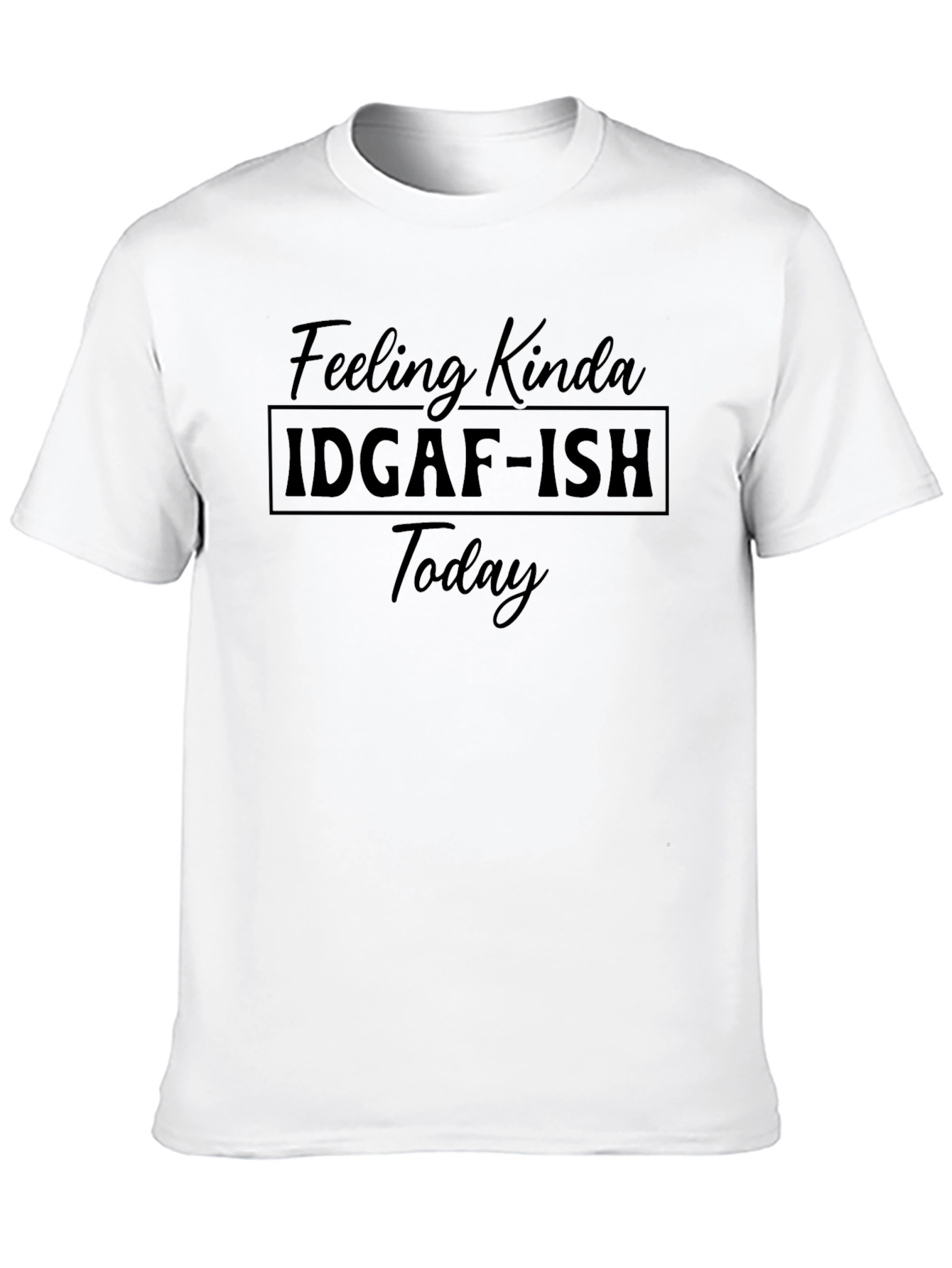 IDGAF-ISH Today Black Graphic T-Shirt