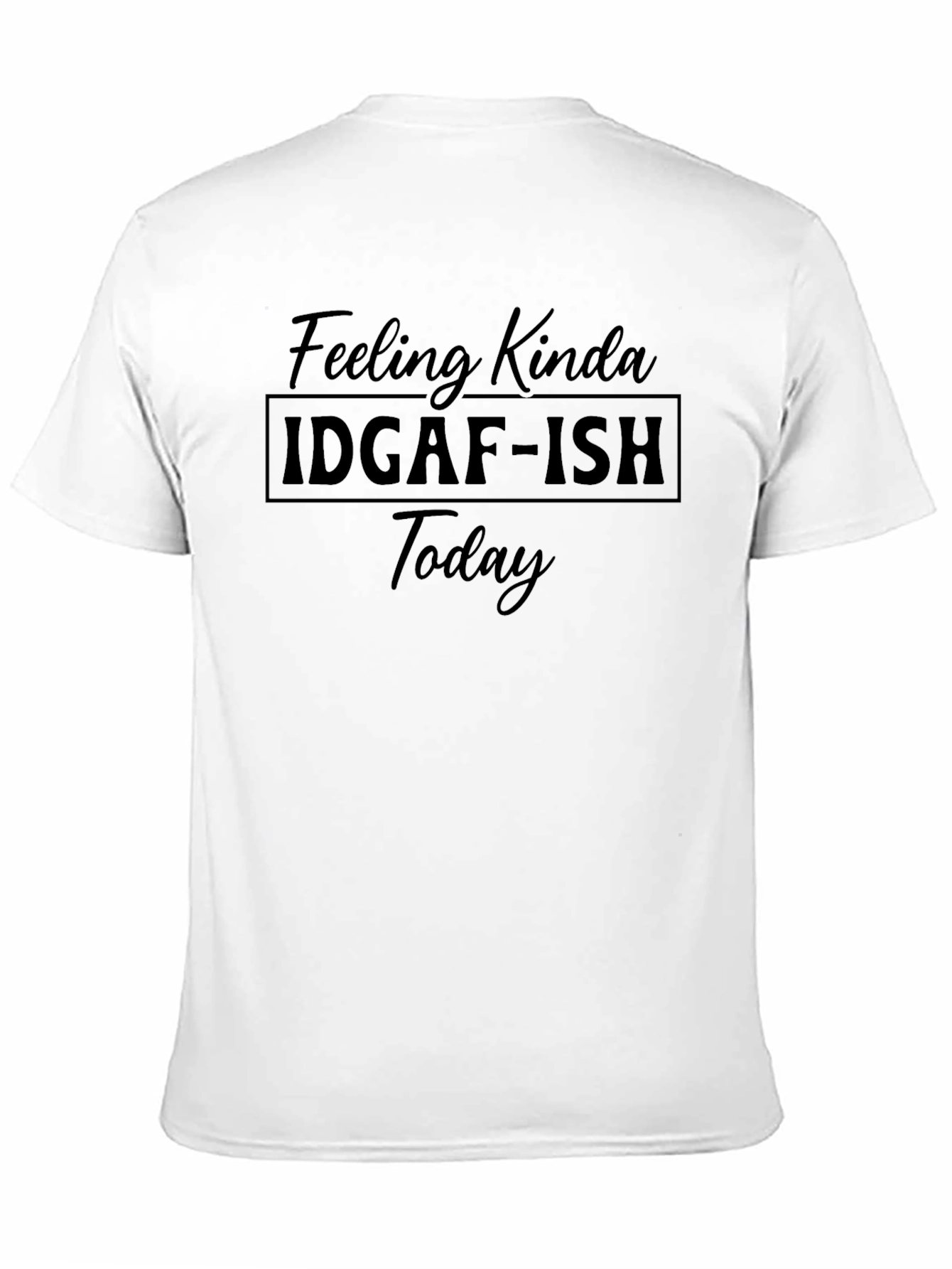 IDGAF-ISH Today Black Graphic T-Shirt