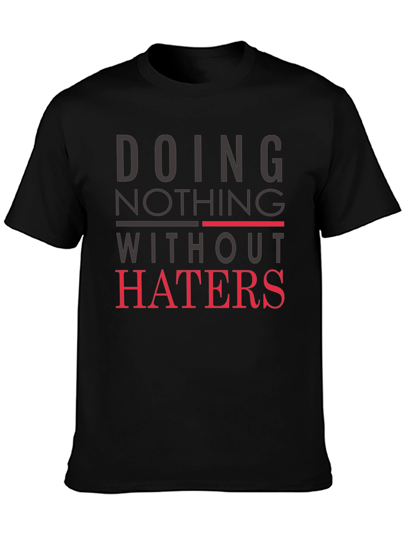 Doing Nothing Without Haters Black Graphic Tee