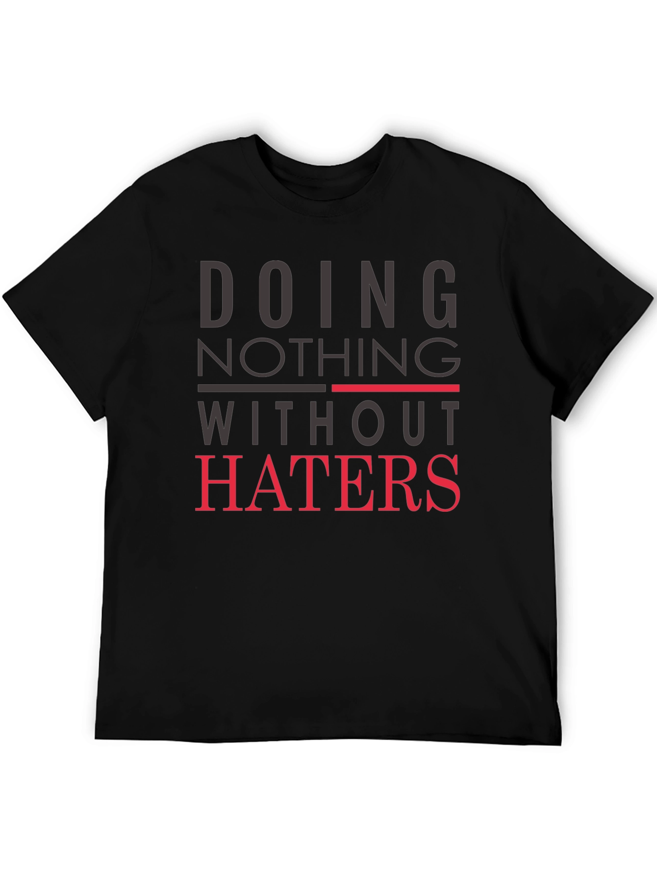 Doing Nothing Without Haters Black Graphic Tee