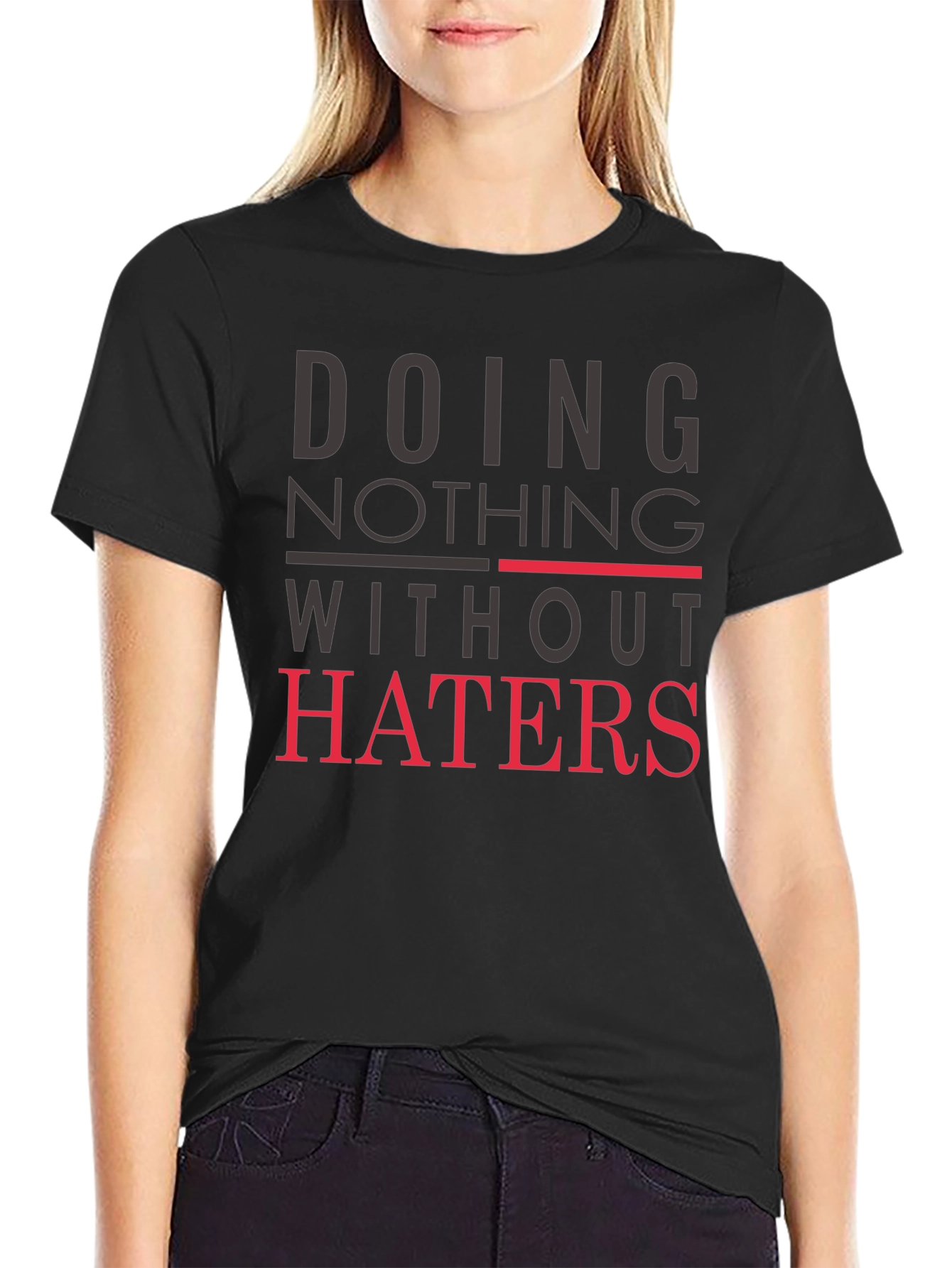 Doing Nothing Without Haters Black Graphic Tee