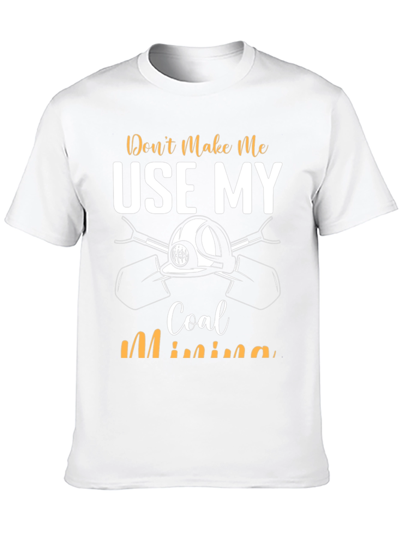 Coal Mining T-Shirt - Funny Miner Tee