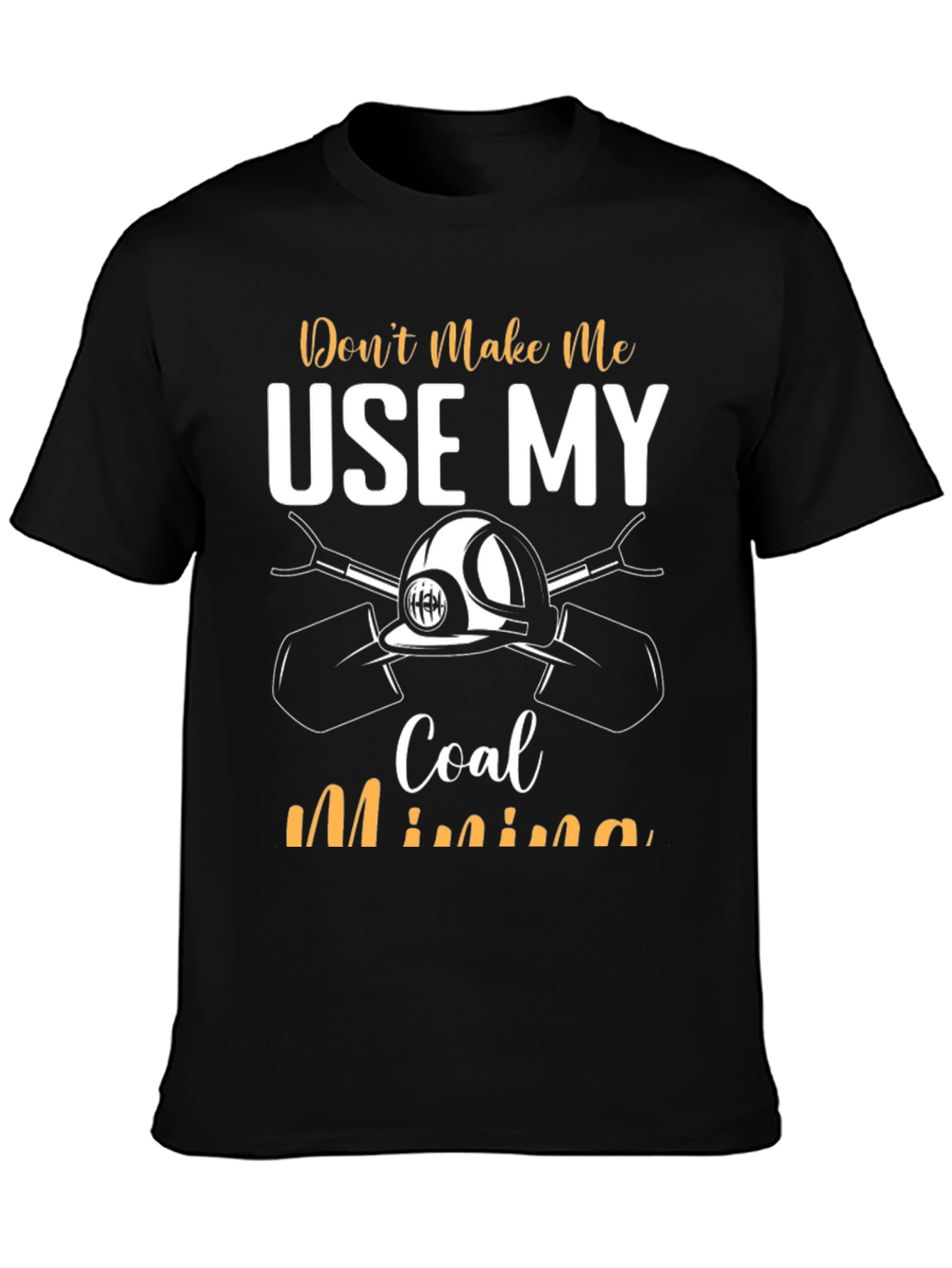 Coal Mining T-Shirt - Funny Miner Tee