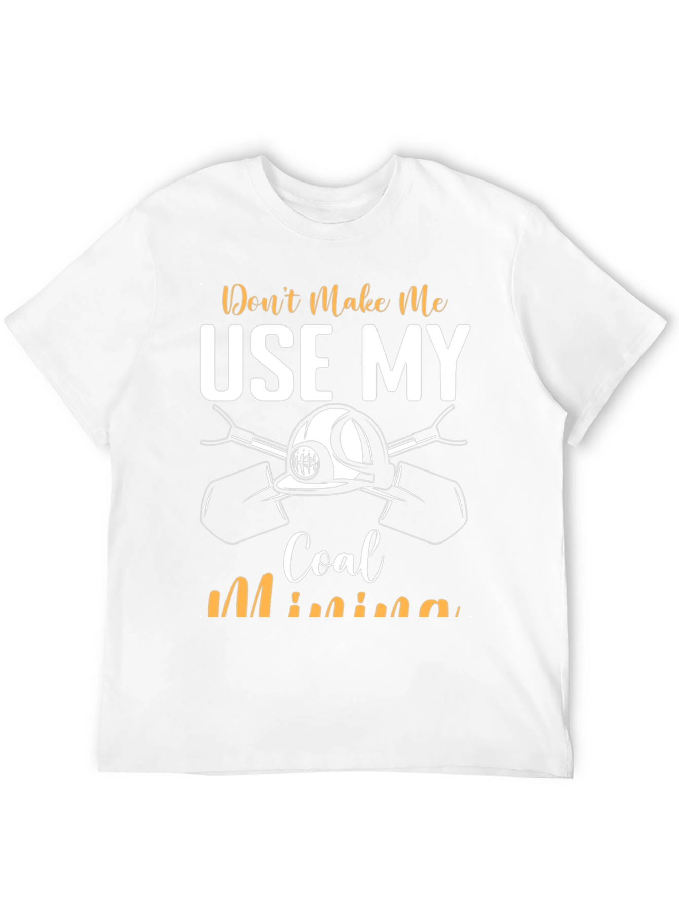 Coal Mining T-Shirt - Funny Miner Tee