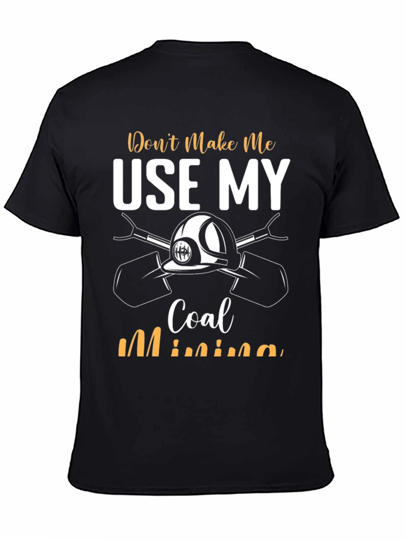 Coal Mining T-Shirt - Funny Miner Tee