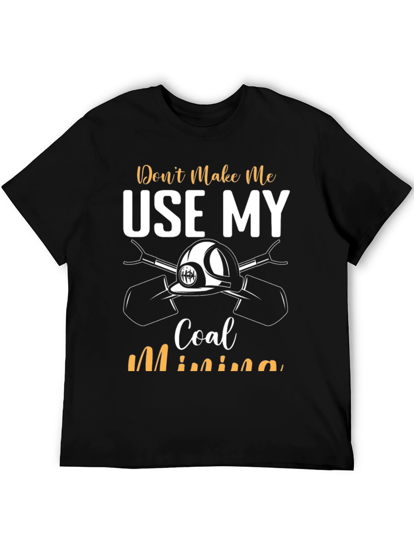 Coal Mining T-Shirt - Funny Miner Tee