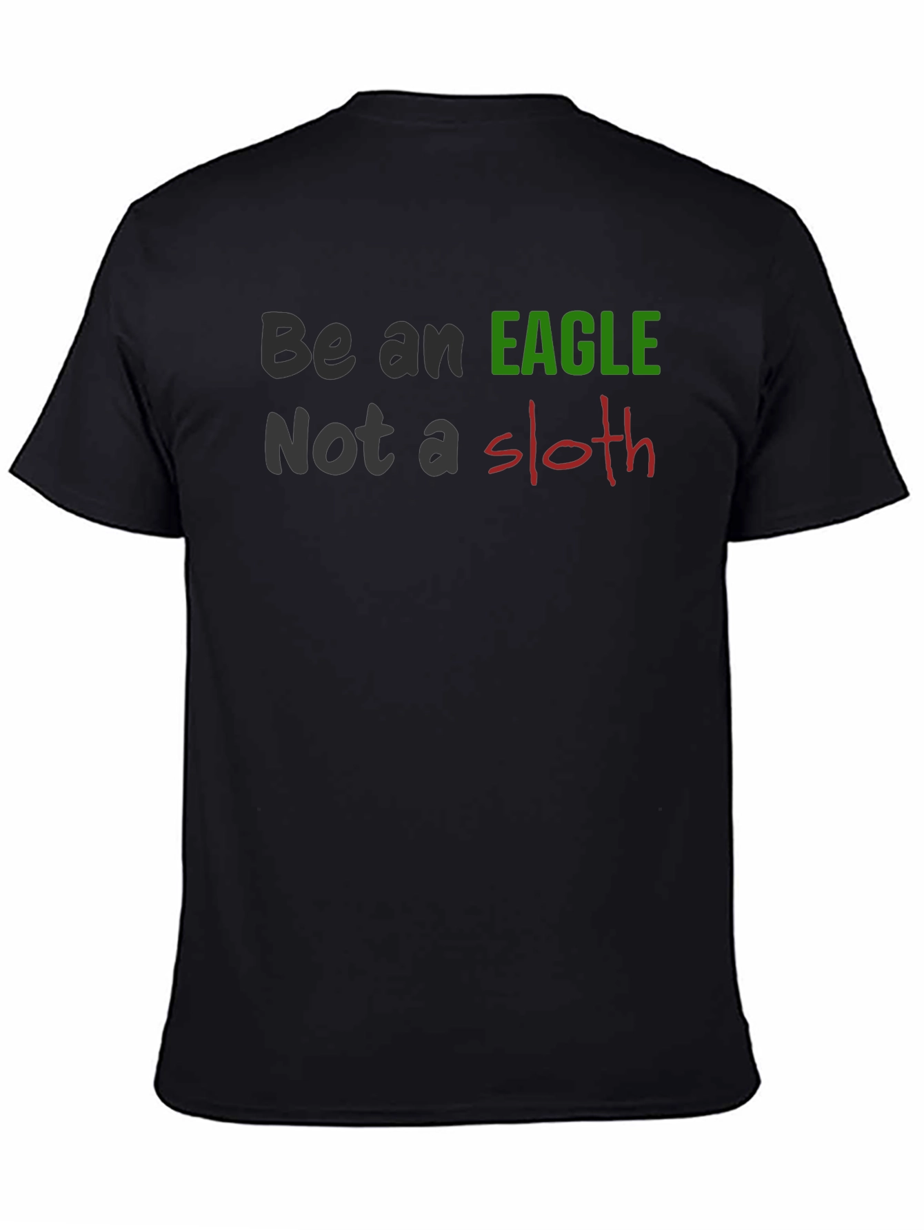 Be An Eagle Not A Sloth Black T-Shirt