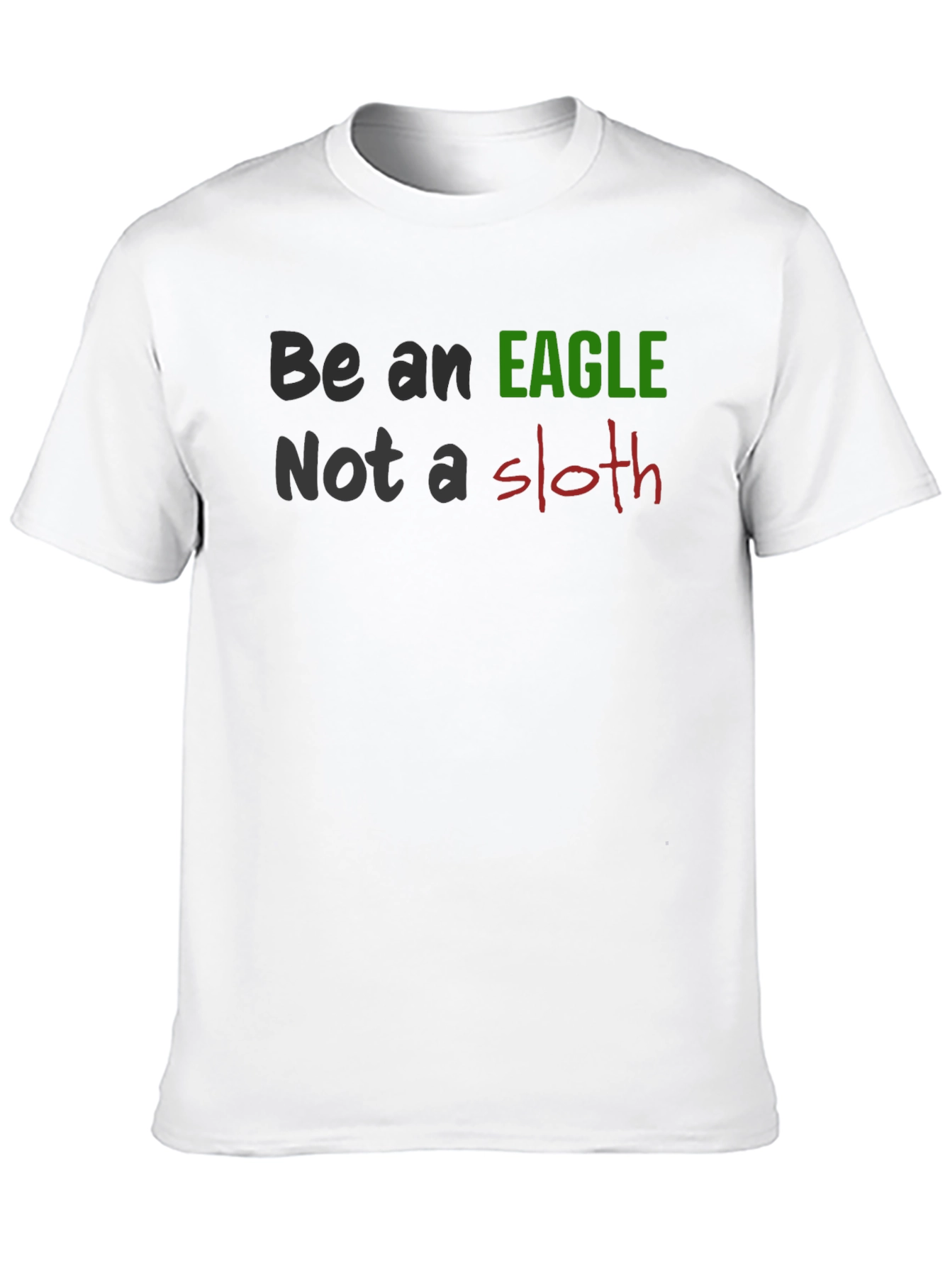 Be An Eagle Not A Sloth Black T-Shirt