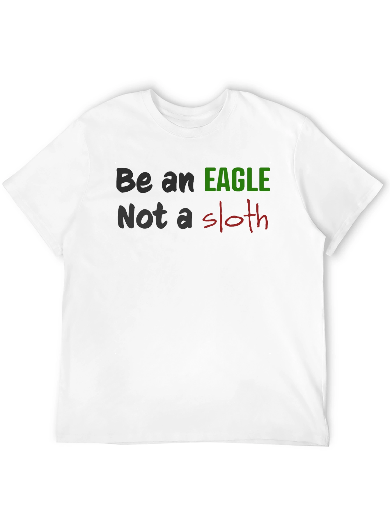 Be An Eagle Not A Sloth Black T-Shirt