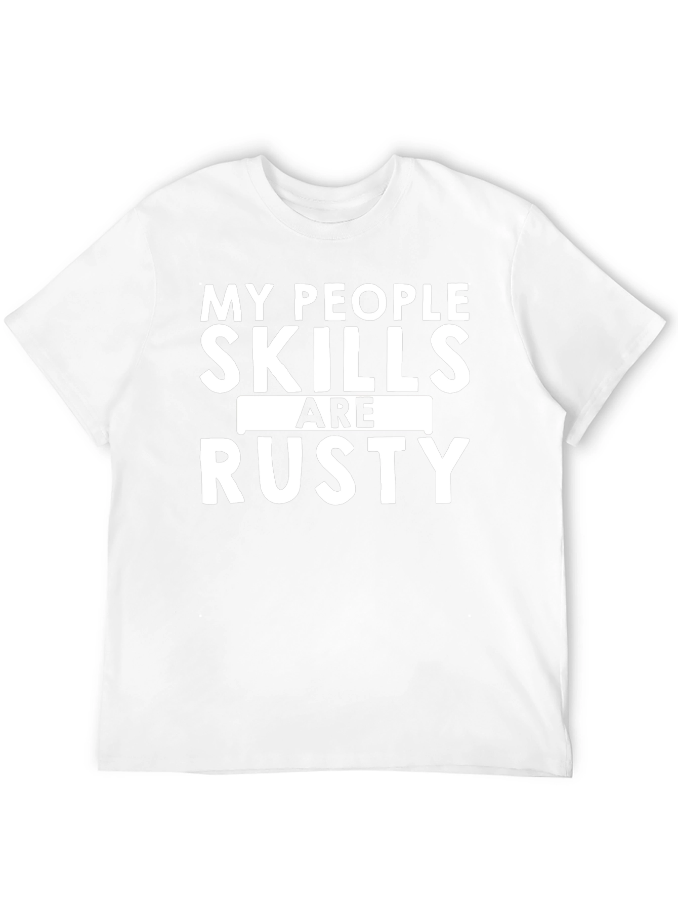 My People Skills Are Rusty Graphic T-Shirt
