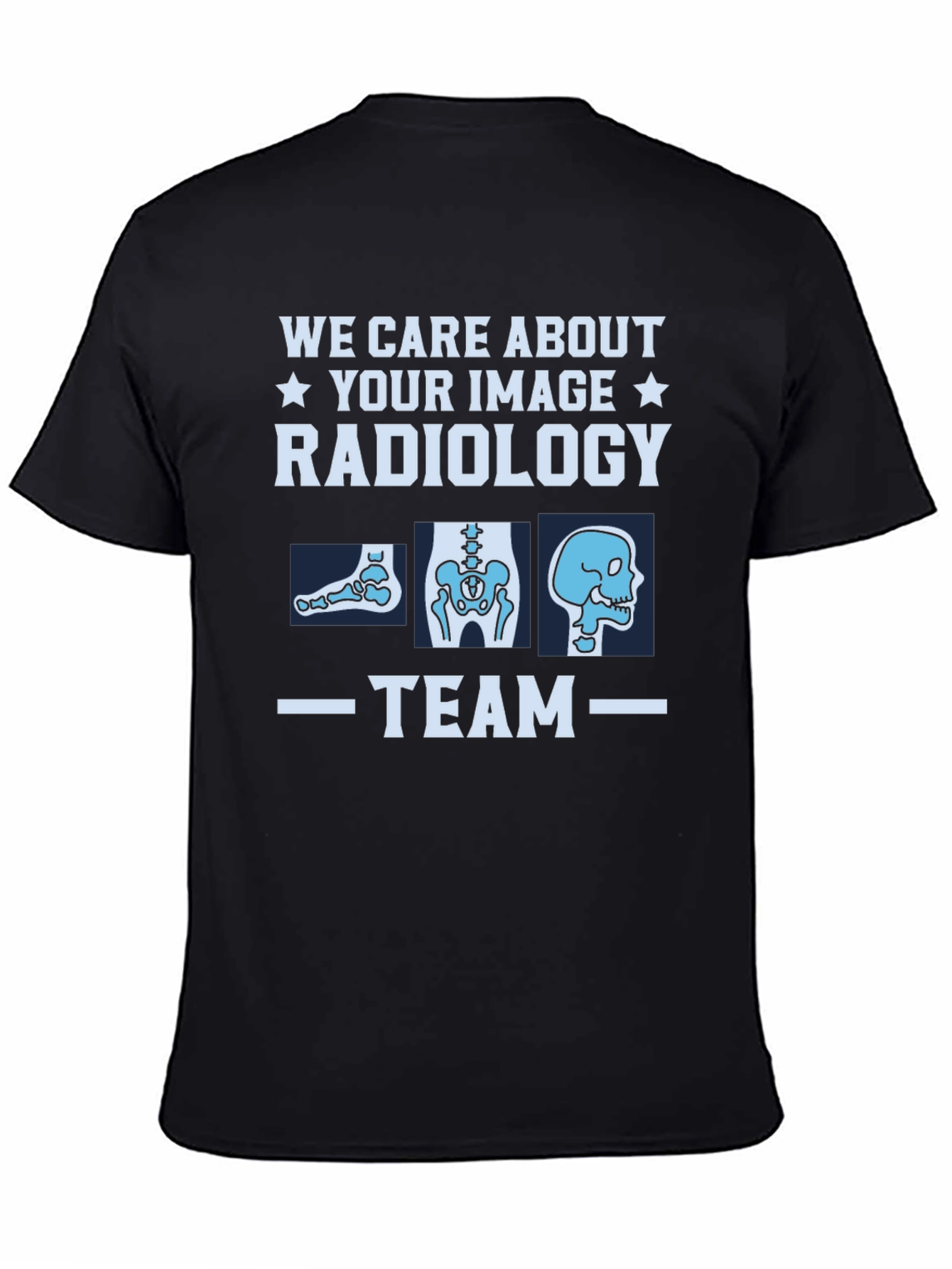 Radiology Team T-Shirt - We Care About Your Image