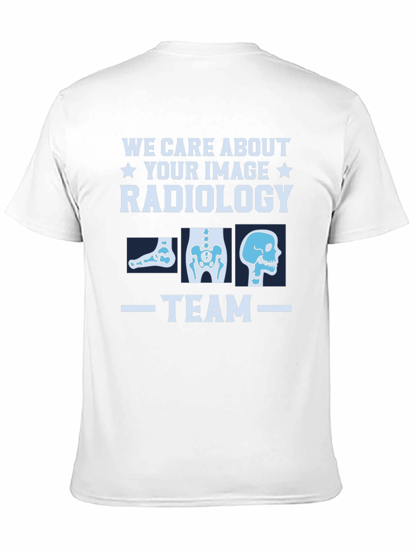 Radiology Team T-Shirt - We Care About Your Image