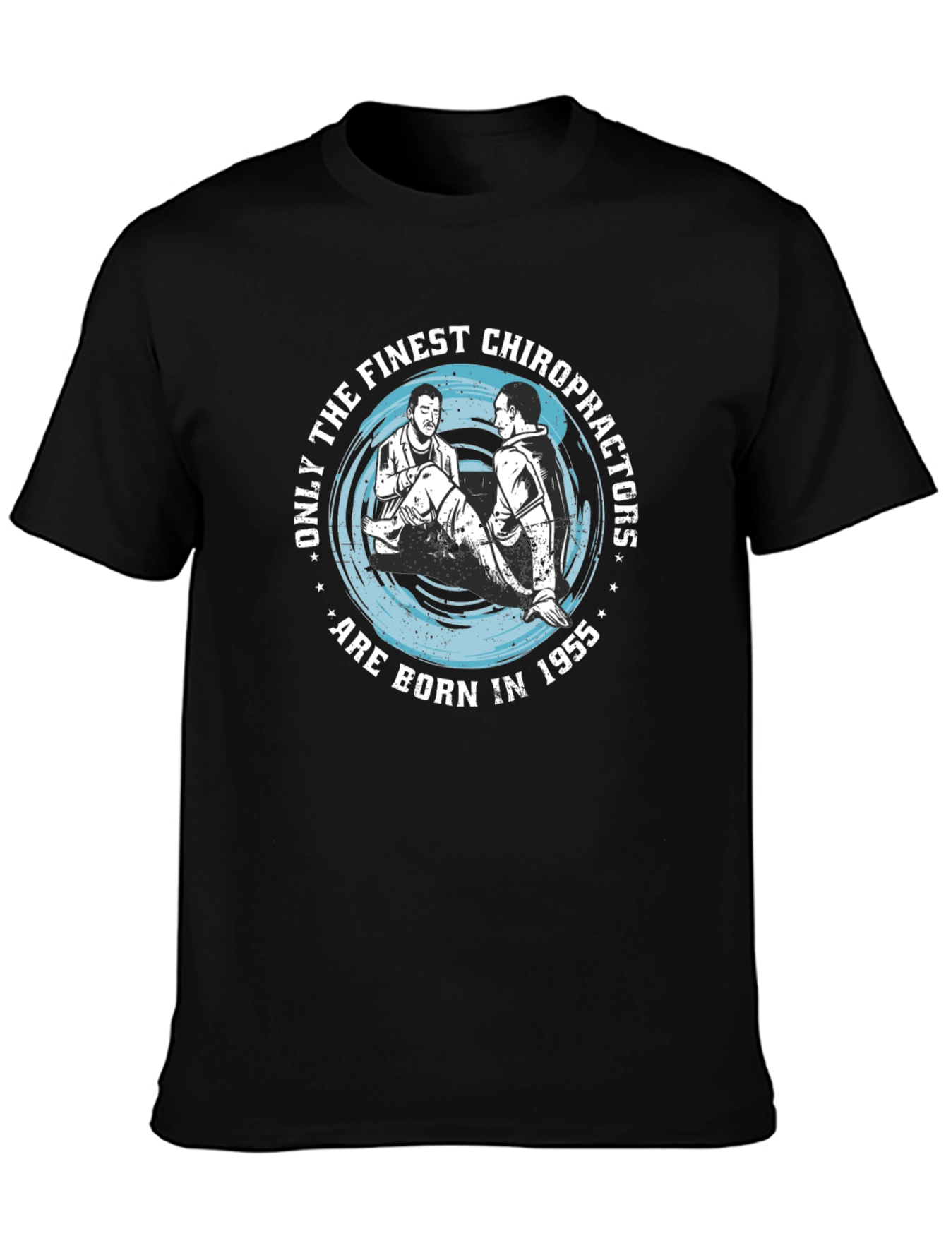 Finest Chiropractors Born in 1955 T-Shirt