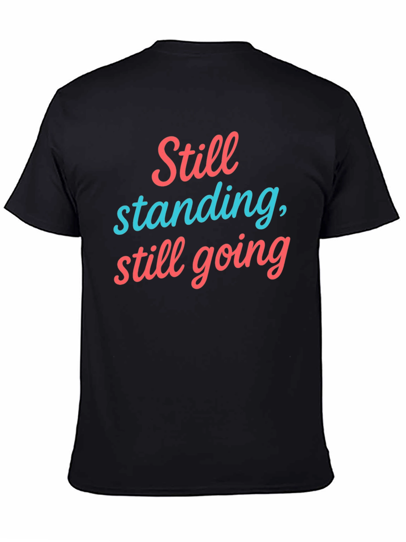 Still Standing T-Shirt - Comfort Fit Cotton Tee