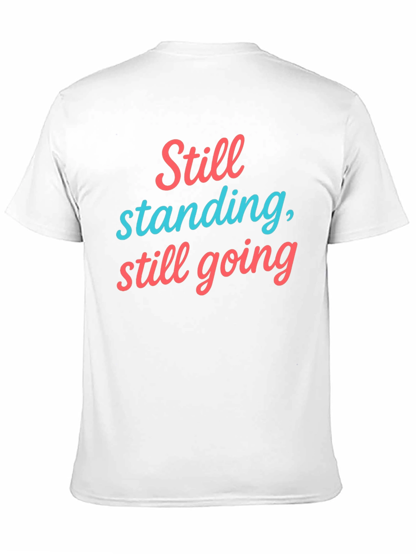 Still Standing T-Shirt - Comfort Fit Cotton Tee
