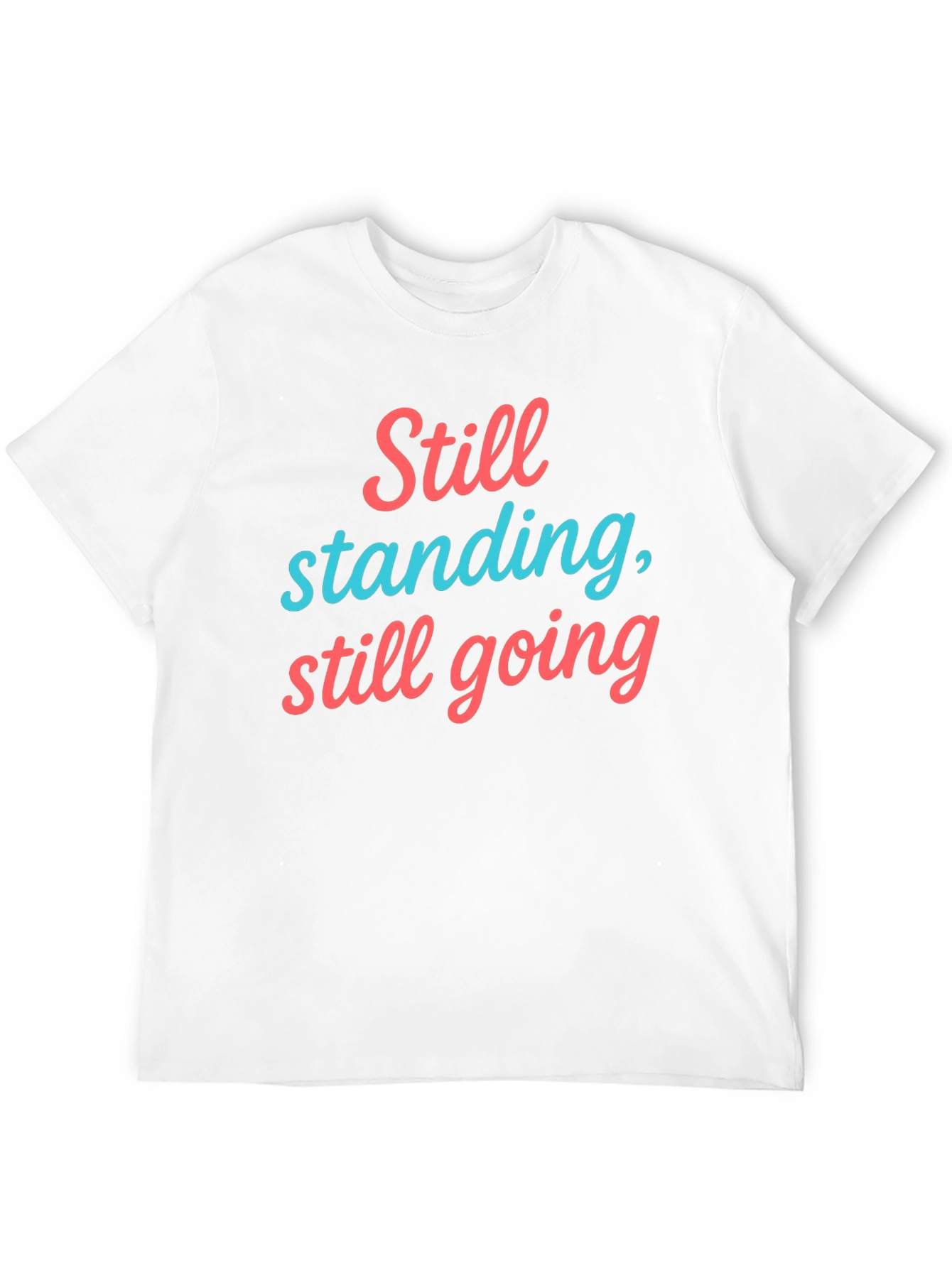 Still Standing T-Shirt - Comfort Fit Cotton Tee