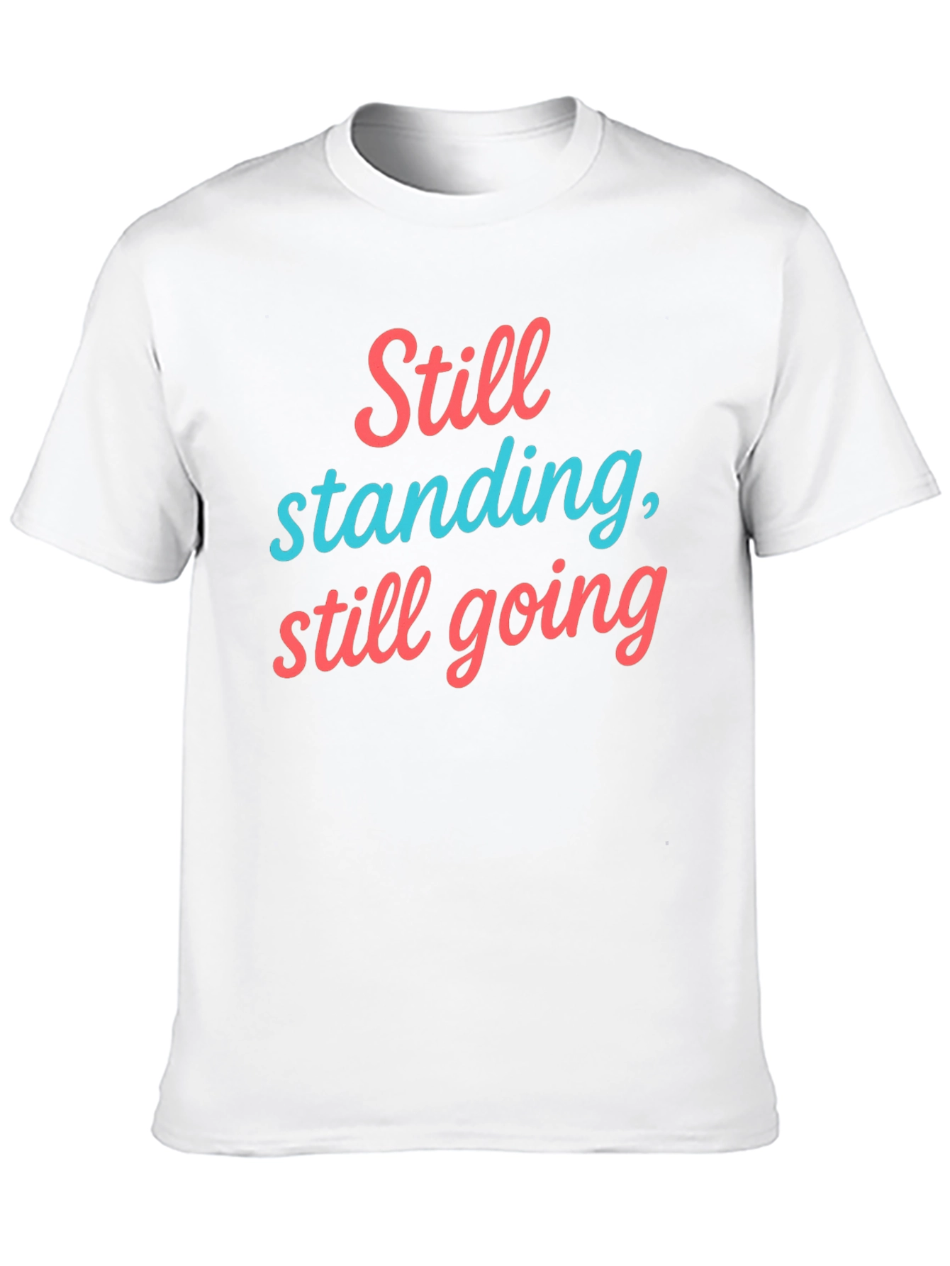 Still Standing T-Shirt - Comfort Fit Cotton Tee