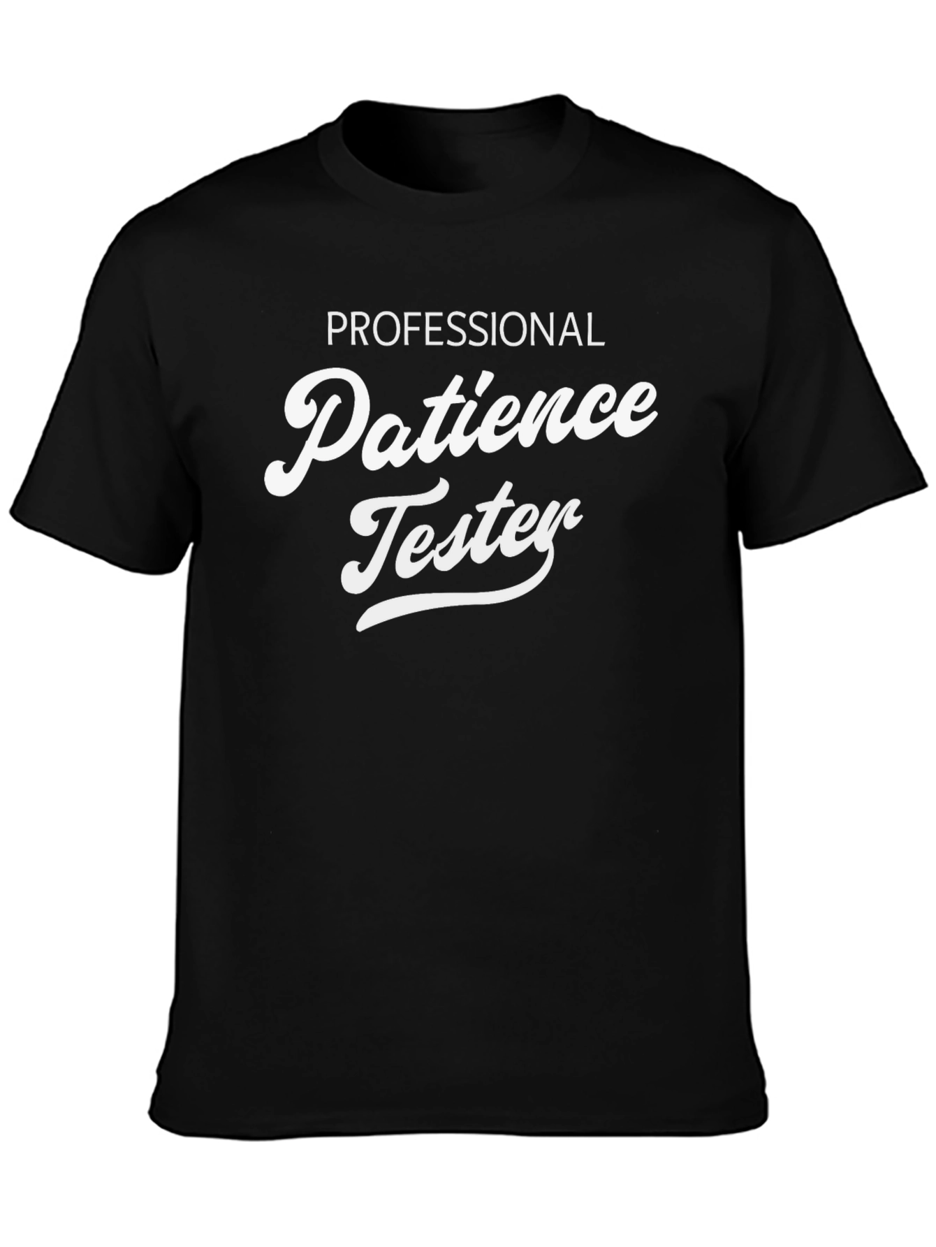 Professional Patience Tester T-Shirt