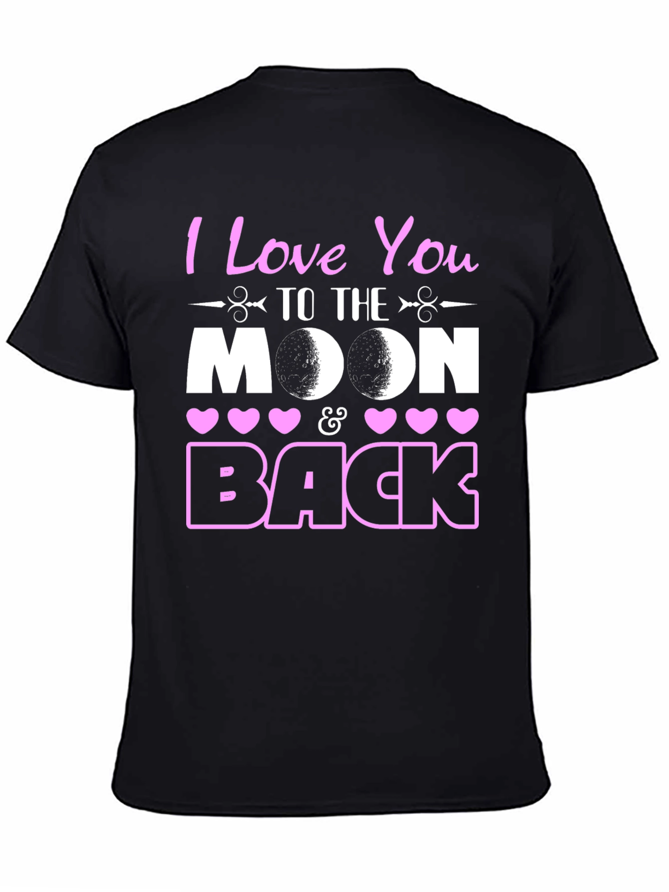I Love You To The Moon and Back T-Shirt