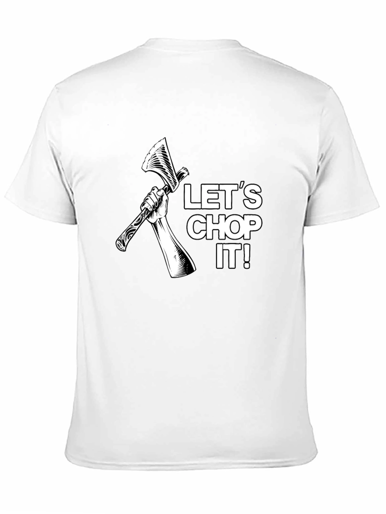 Lets Chop It! Graphic Tee - Lumberjack T-Shirt