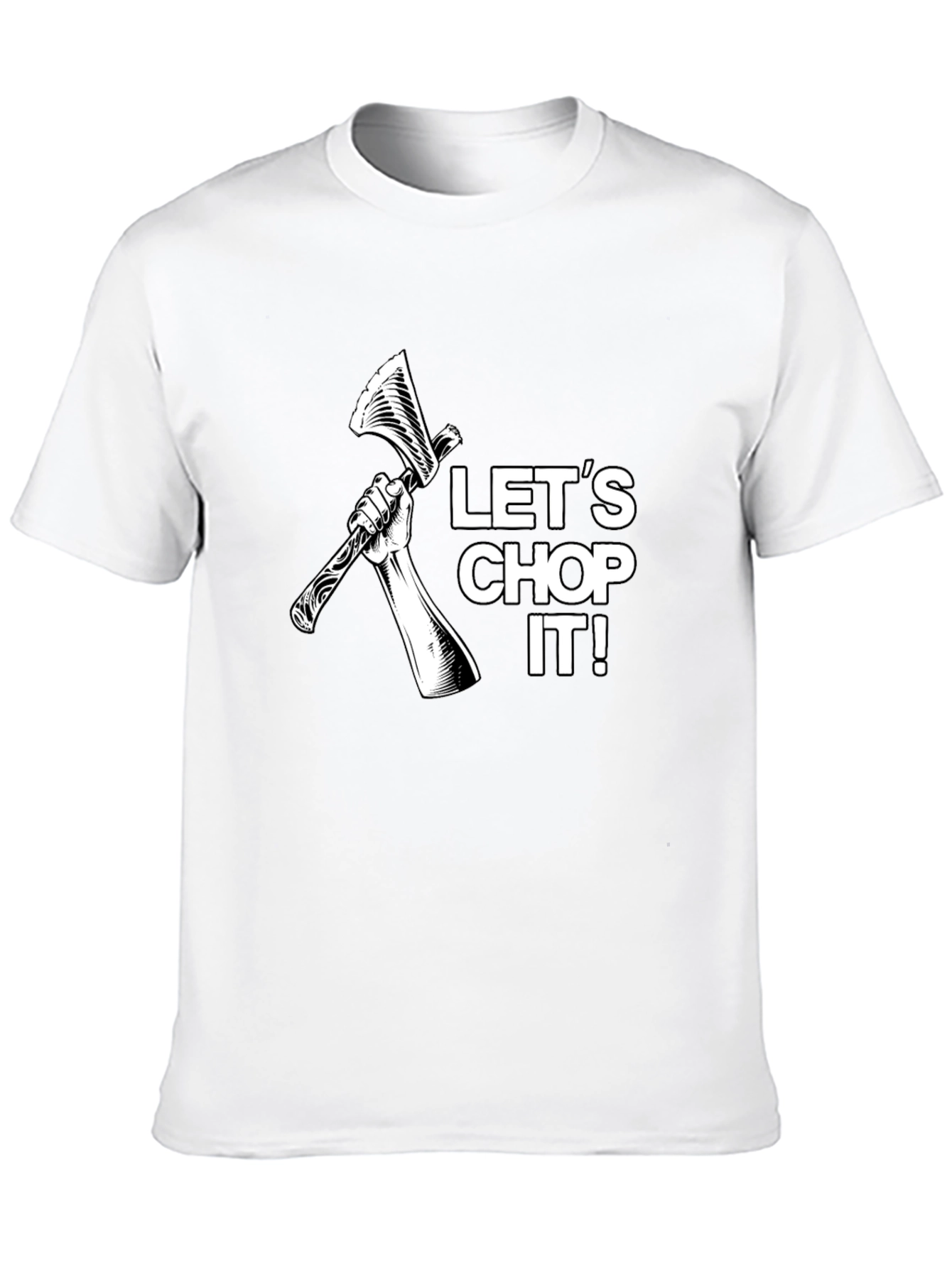 Lets Chop It! Graphic Tee - Lumberjack T-Shirt