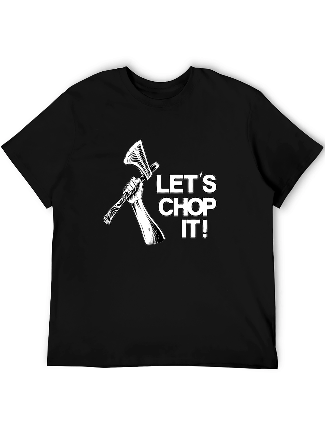 Lets Chop It! Graphic Tee - Lumberjack T-Shirt