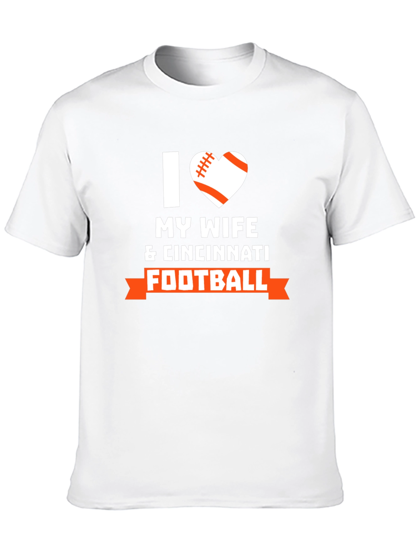 I Love My Wife & Cincinnati Football T-Shirt
