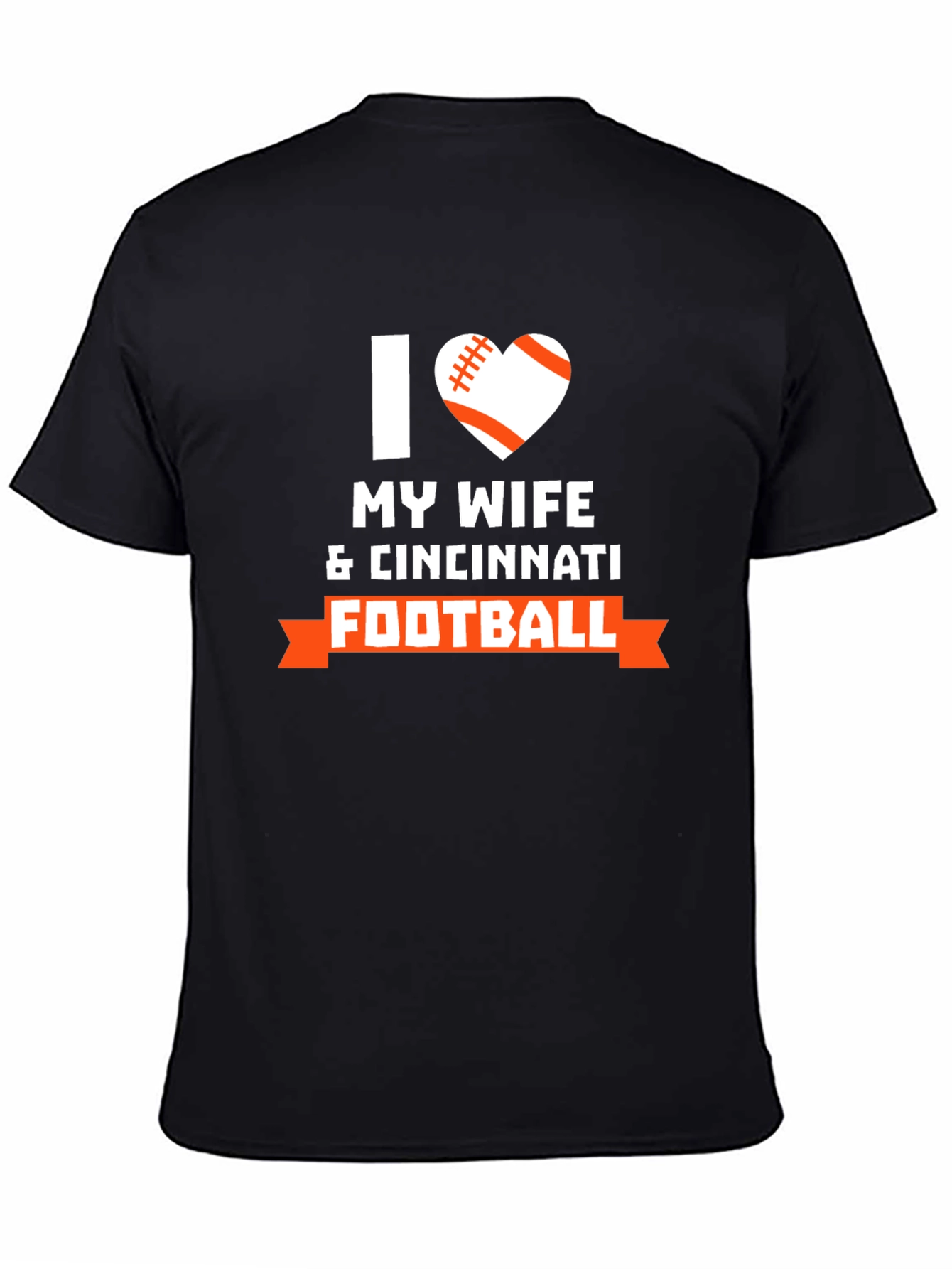 I Love My Wife & Cincinnati Football T-Shirt