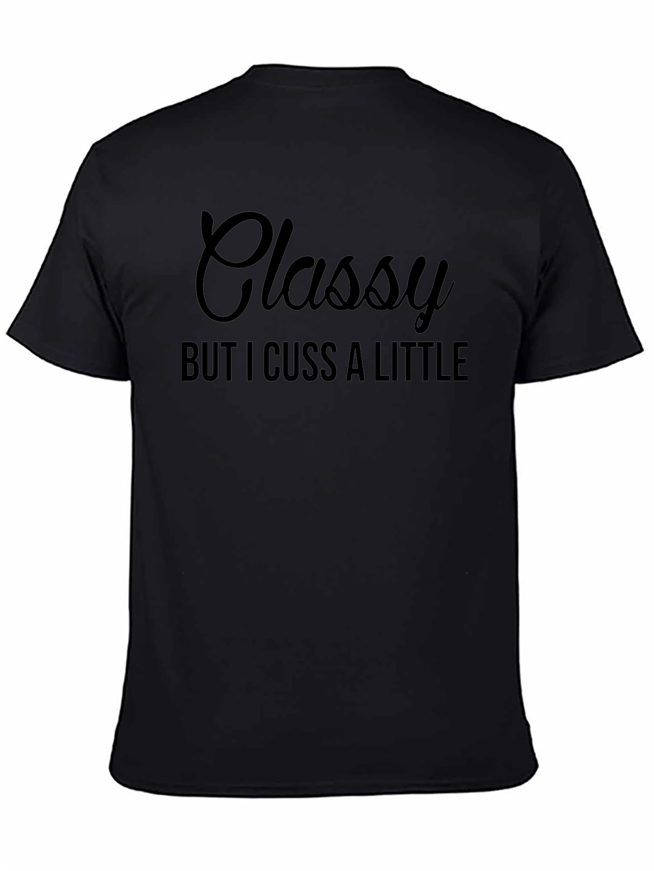 Classy But I Cuss a Little Black T-Shirt