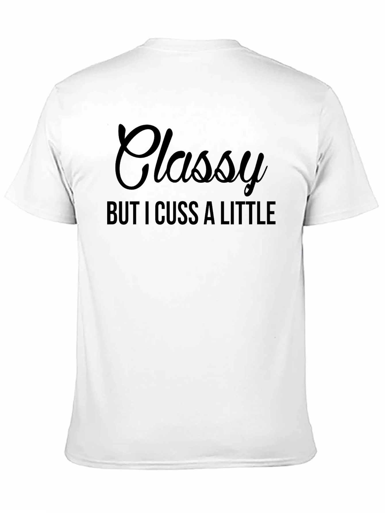 Classy But I Cuss a Little Black T-Shirt