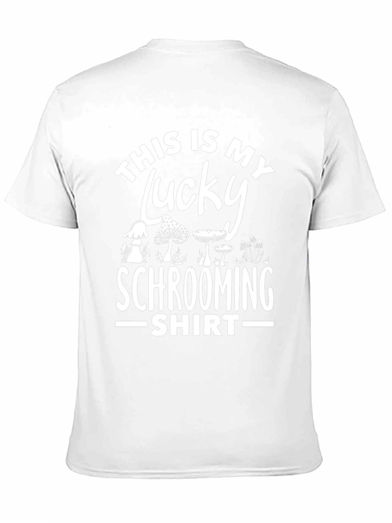 Lucky Schrooming Shirt - Fun Mushroom Design