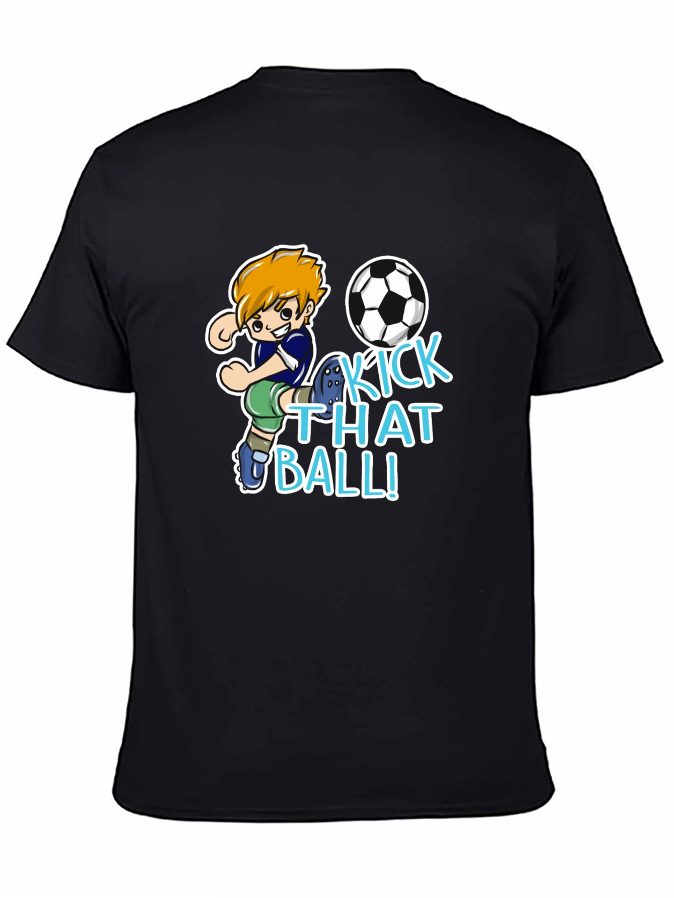 Kick That Ball T-Shirt - Soccer Cartoon Design