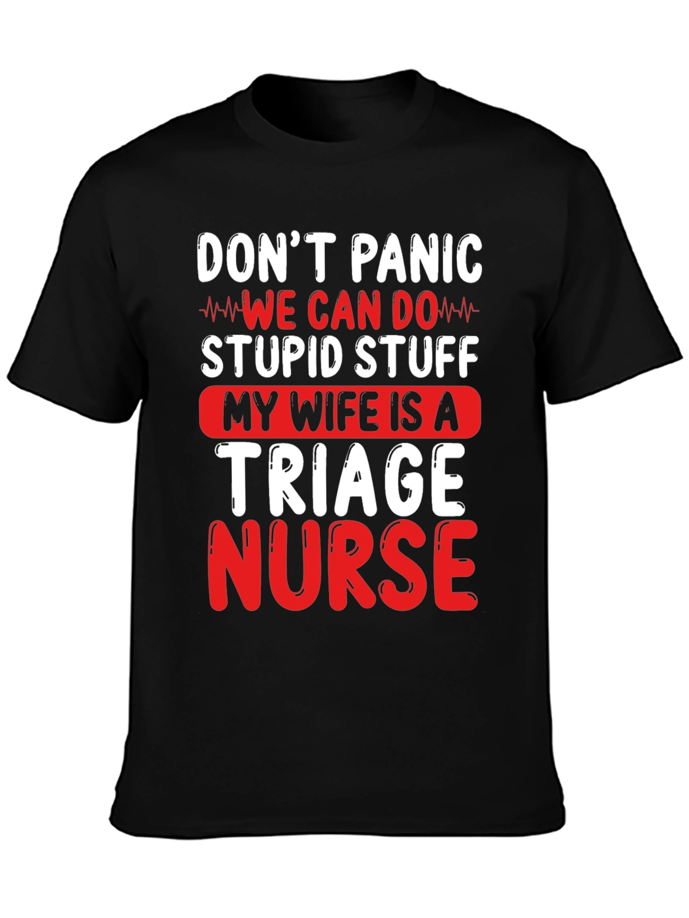 Dont Panic Triage Nurse Graphic Tee