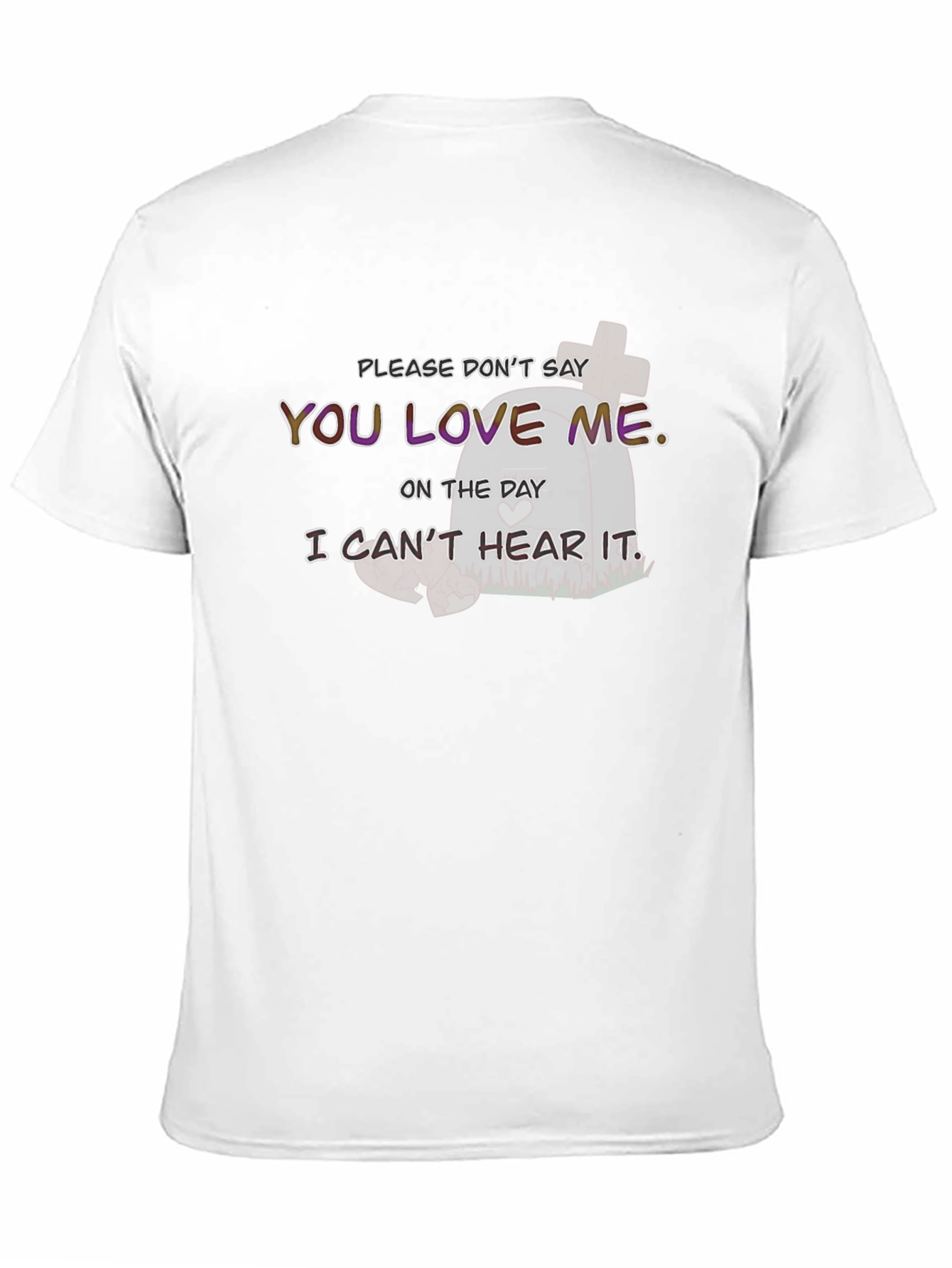Humorous Cant Hear It Graphic T-Shirt
