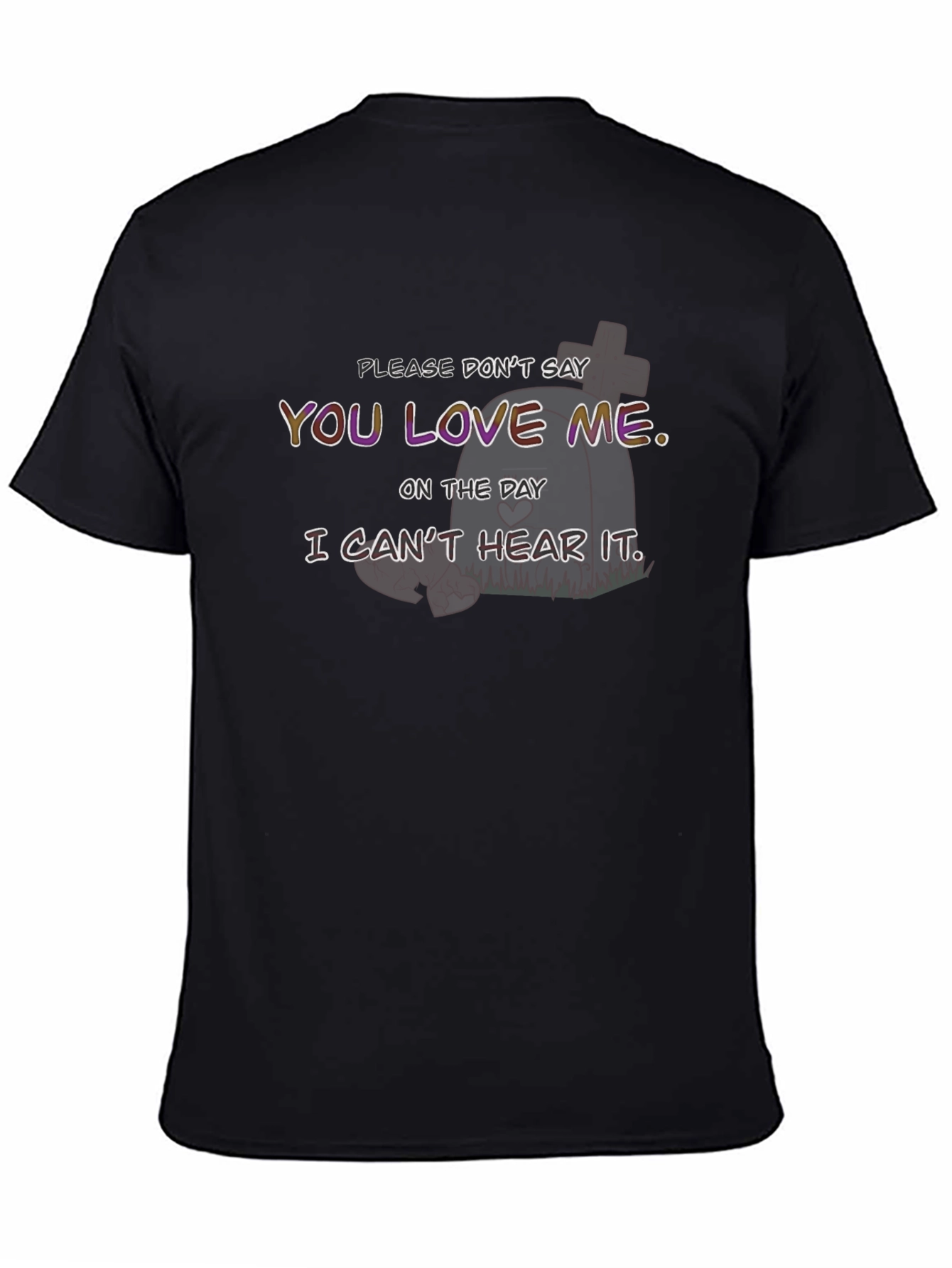 Humorous Cant Hear It Graphic T-Shirt