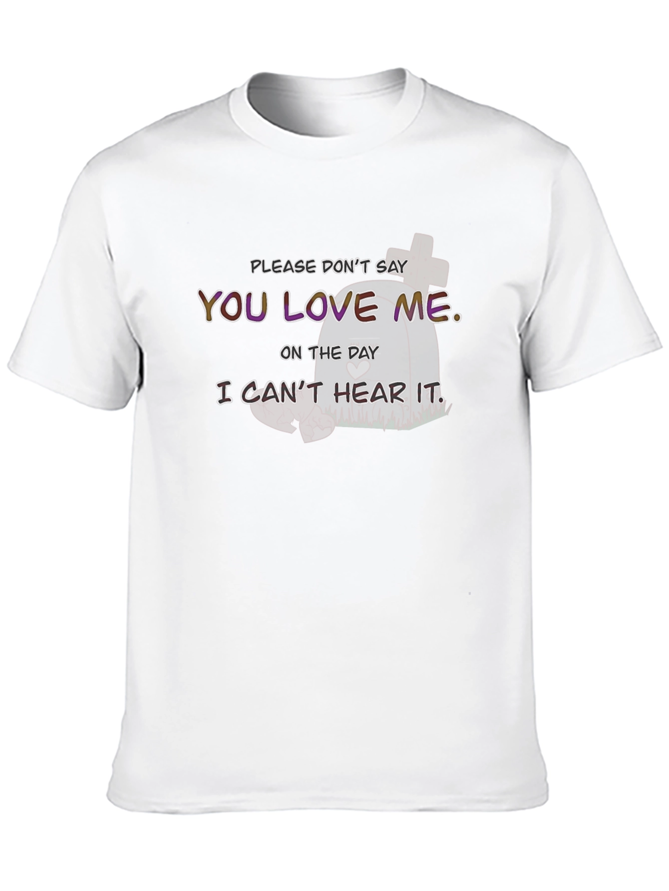Humorous Cant Hear It Graphic T-Shirt