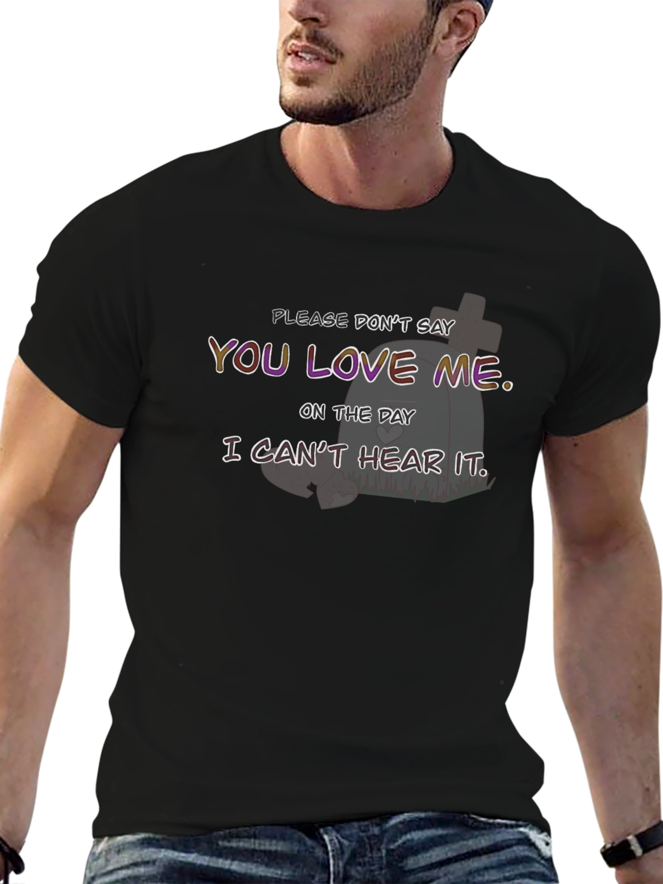 Humorous Cant Hear It Graphic T-Shirt
