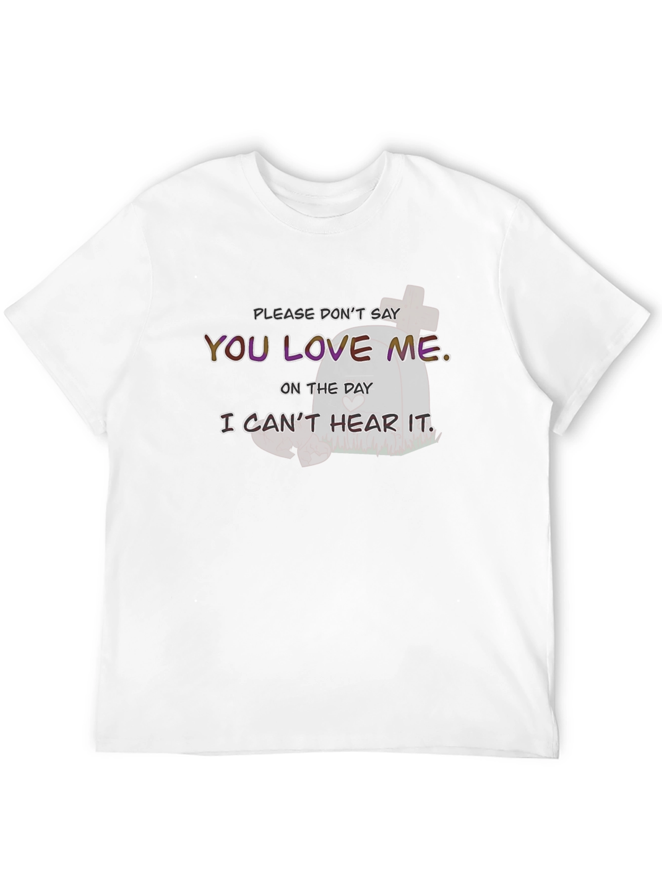 Humorous Cant Hear It Graphic T-Shirt