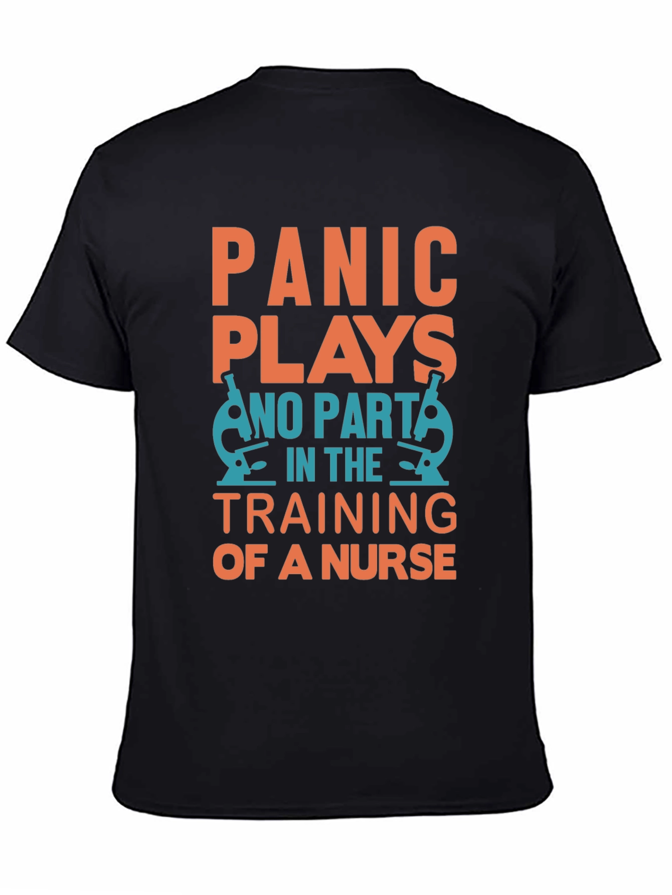 Nurse Training T-Shirt: Panic Plays No Part!