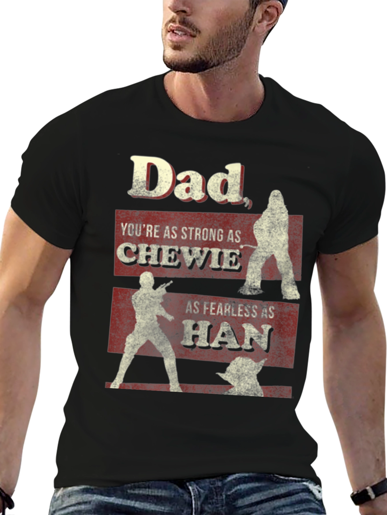 Dad Star Wars T-Shirt: Strong Chewie Fearless Han